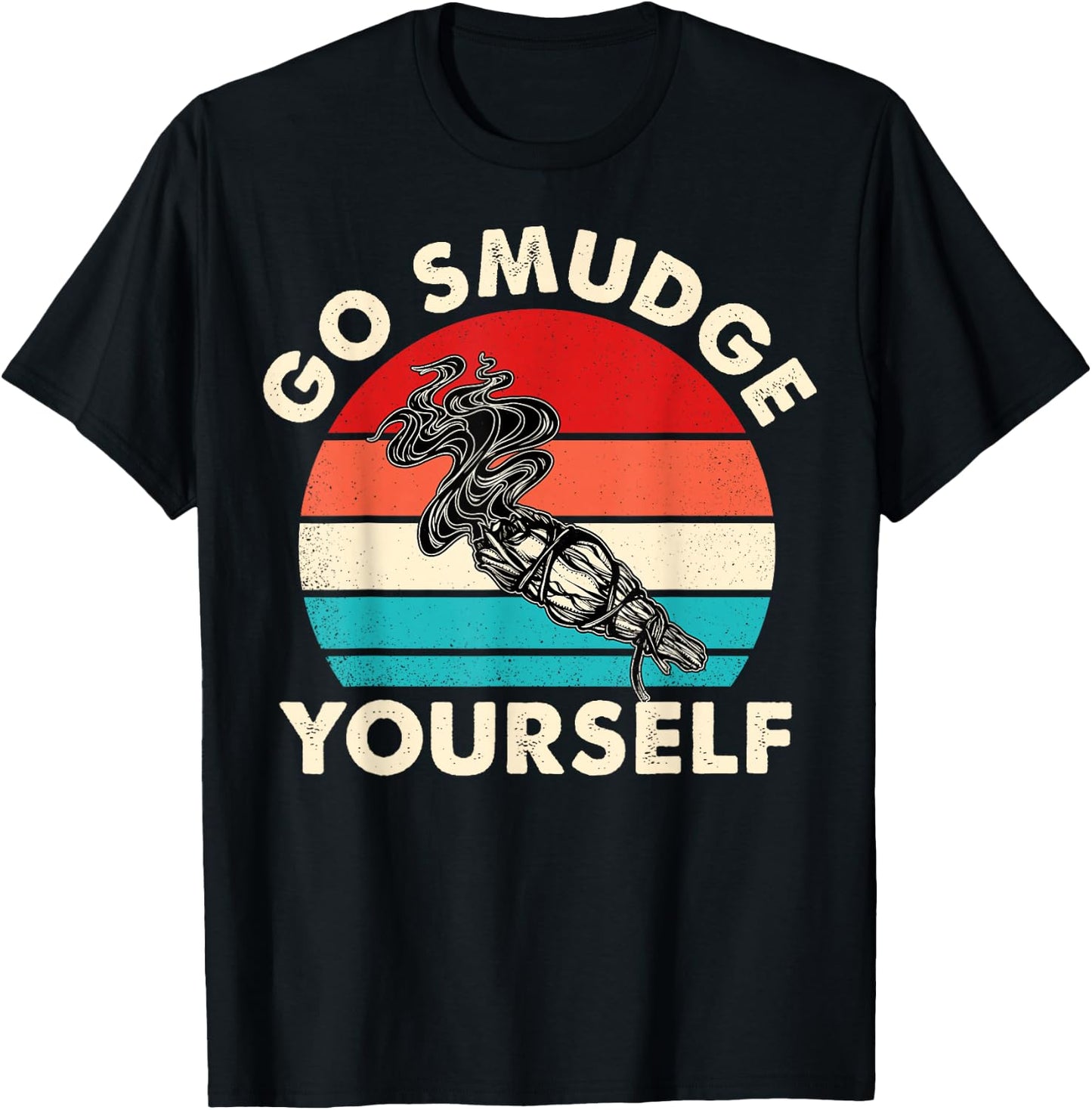 Go Smudge Yourself Native American Funny Smudging Feather T-Shirt - T-Shirt | Black