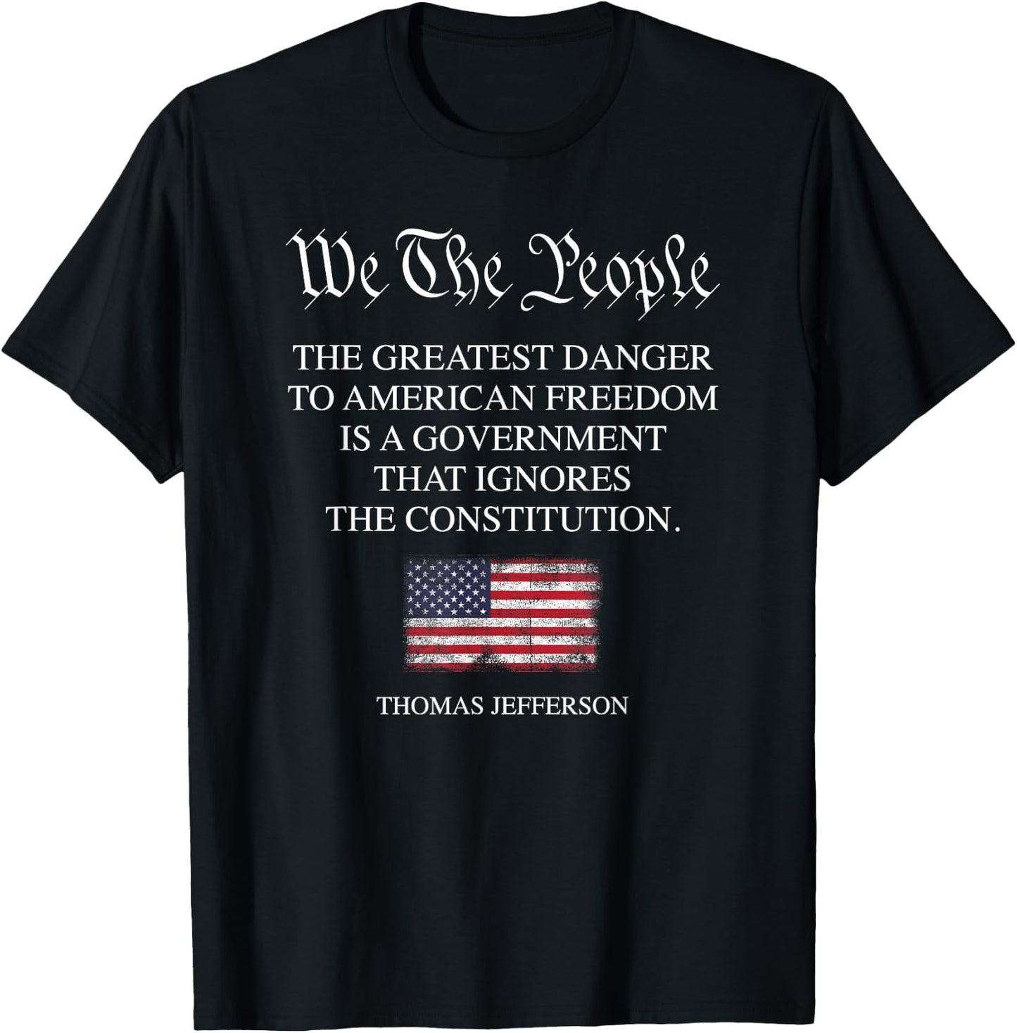 The Greatest Danger to Freedom Quote Thomas Jefferson USA T-Shirt - T-Shirt | Black