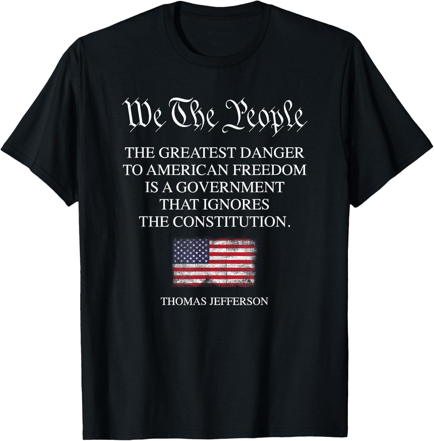 The Greatest Danger to Freedom Quote Thomas Jefferson USA T-Shirt - T-Shirt | Black