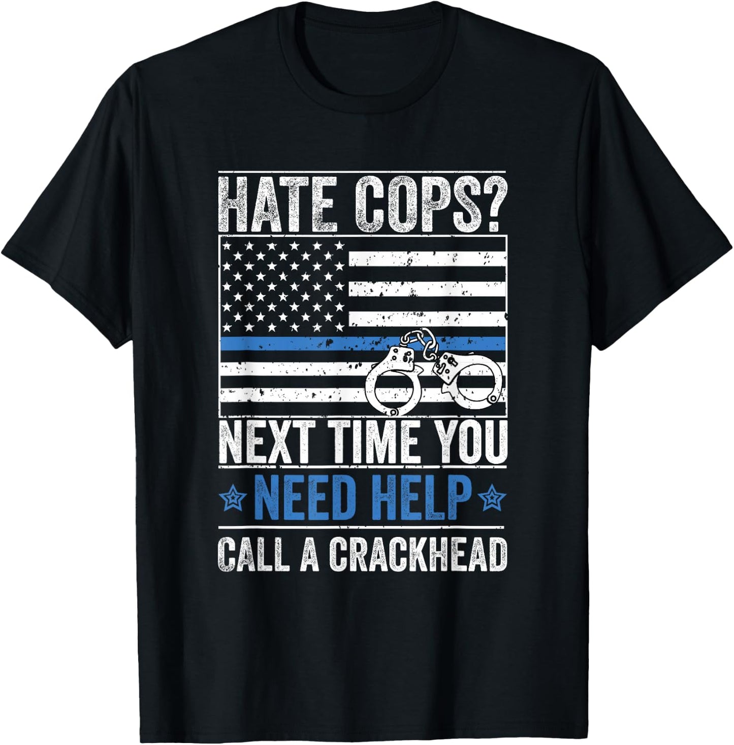 Hate Cops Call A Crackhead T-Shirt - T-Shirt | Black