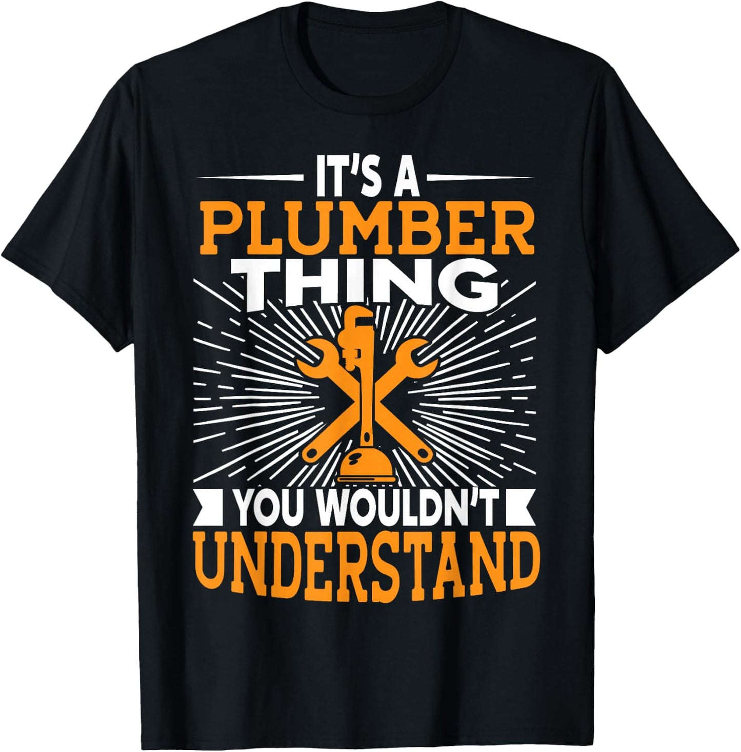 It's A Plumber Thing You Wouldnt Understand T-Shirt - T-Shirt | Black