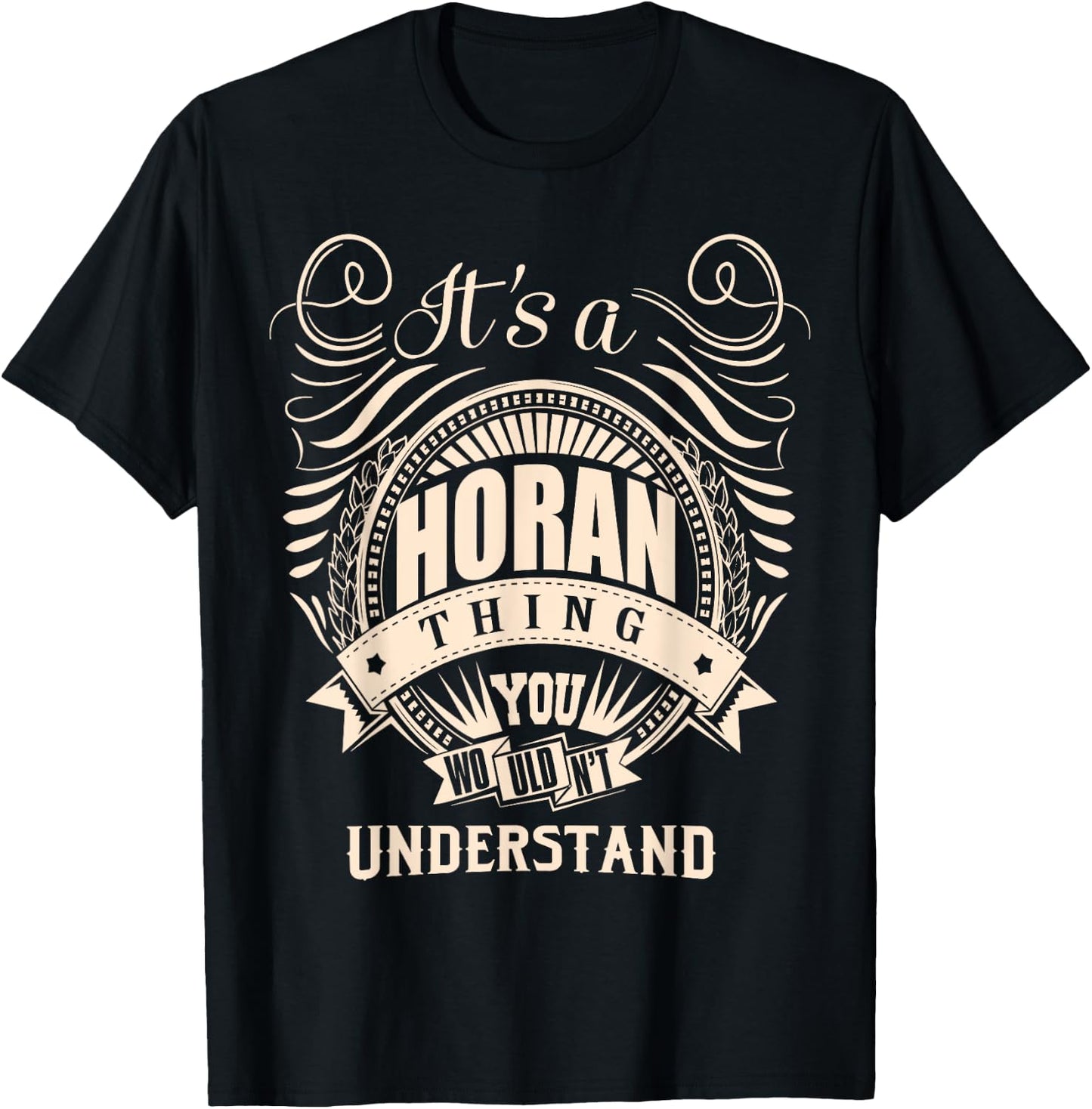 It's a HORAN Thing You Wouldn't Understand Gifts T-Shirt - T-Shirt | Black