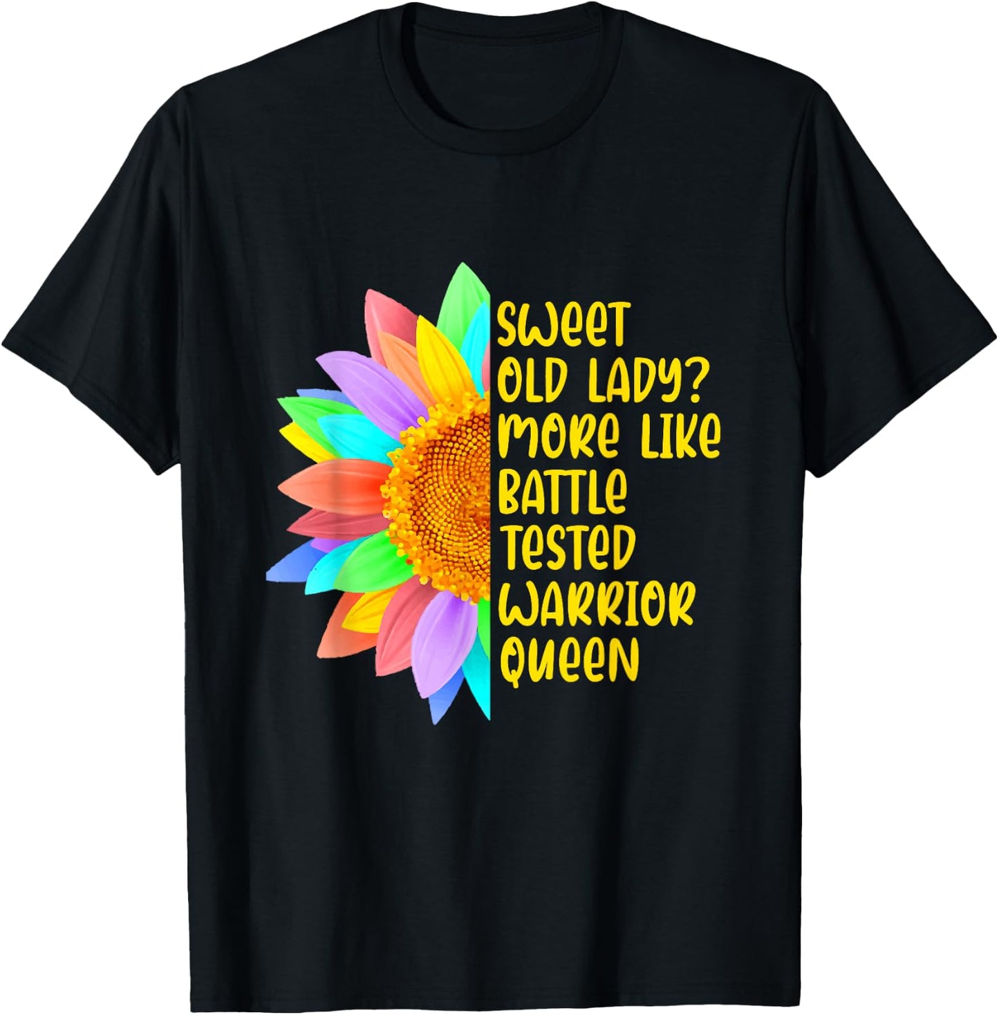 Sweet Old Lady More Like Battle-Tested Warrior Queen T-Shirt - T-Shirt | Black