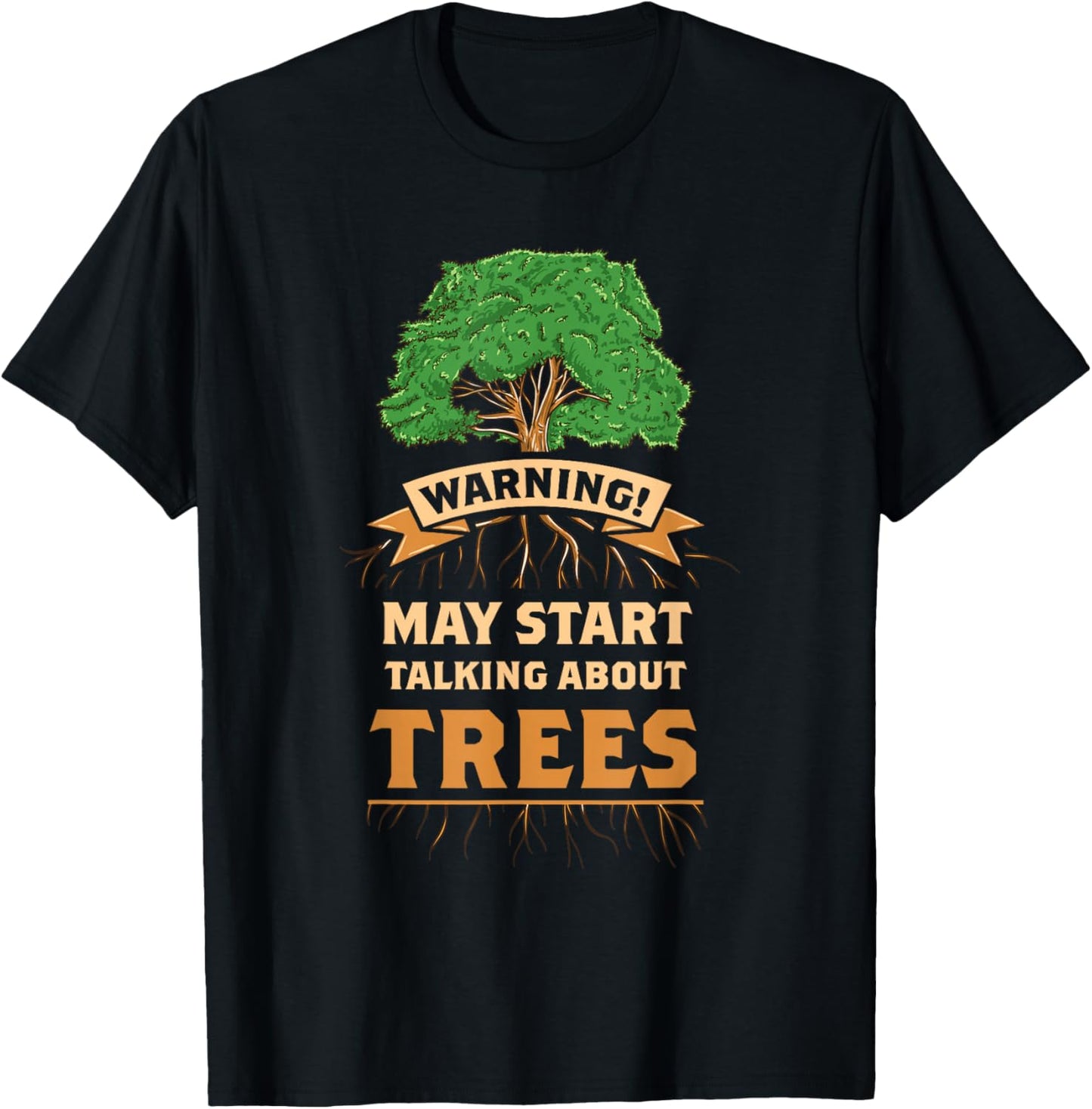 Warning May Start Talking About Trees T-Shirt - T-Shirt | Black