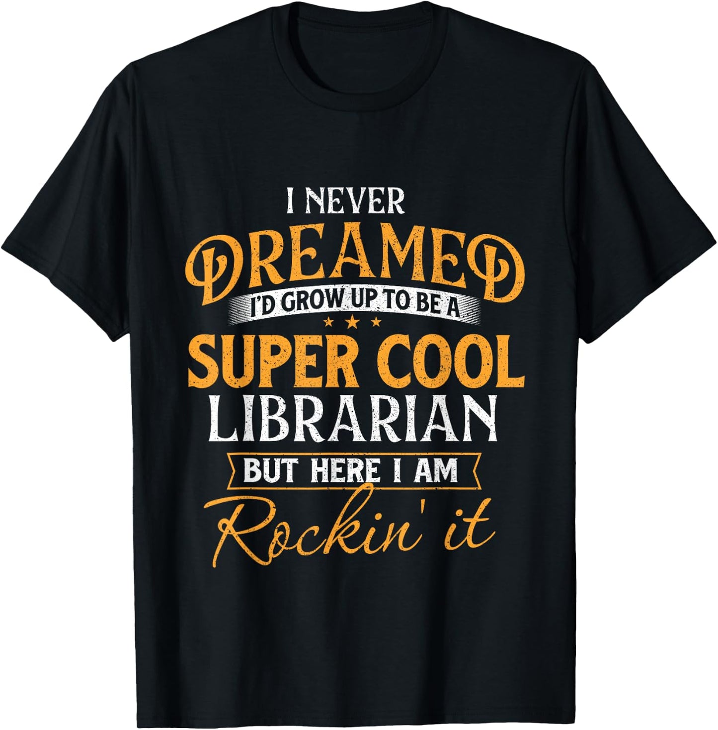 I Never Dreamed To Be A Cool Librarian - Library Book Lover T-Shirt - T-Shirt | Black