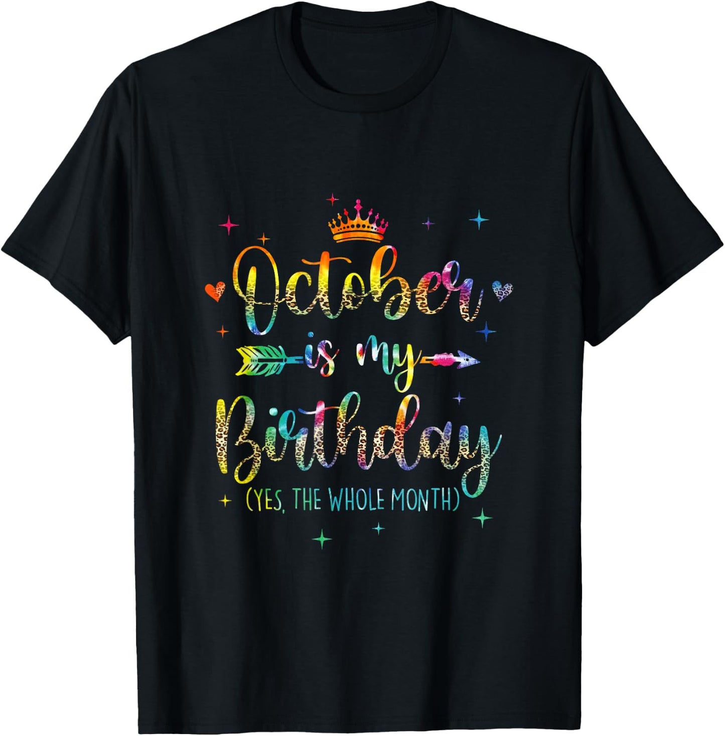 October Is My Birthday Yes The Whole Month Tie Dye Leopard T-Shirt - T-Shirt | Black