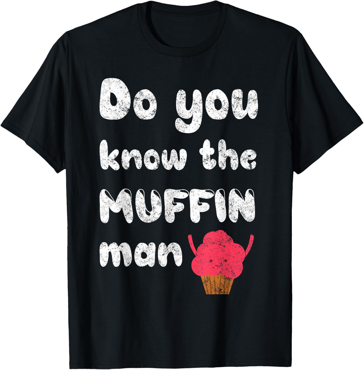Do You Know The Muffin Fun Man T-Shirt - T-Shirt | Black