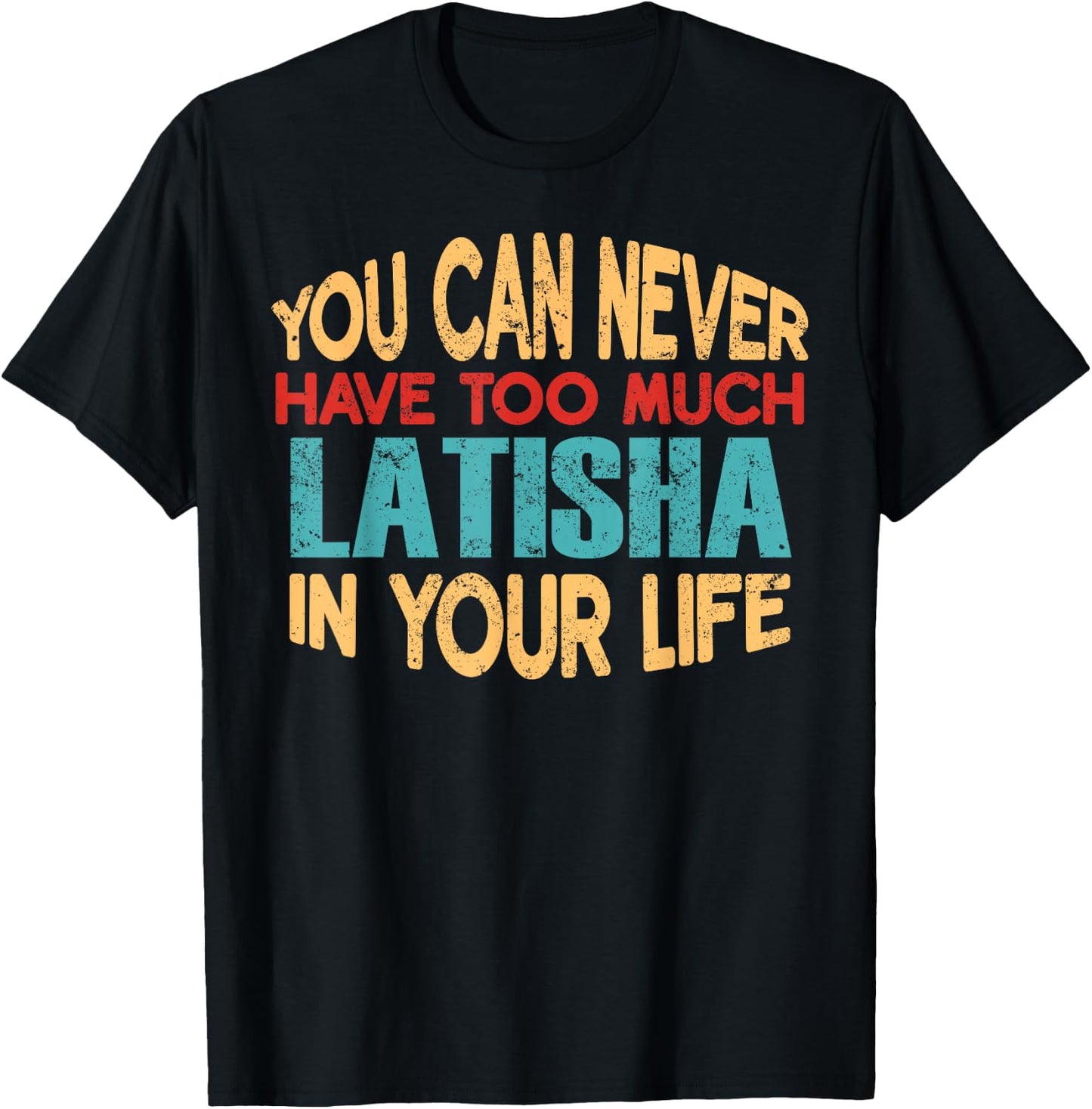 Funny Latisha Personalized First Name Joke Item T-Shirt - T-Shirt | Black
