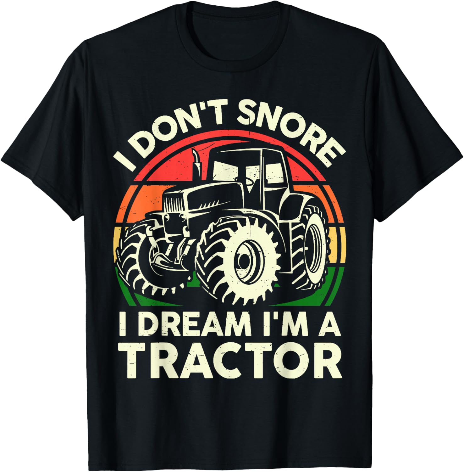 Farmer Dont Snore I Dream Im Tractor-Shirt Funny Farming Dad T-Shirt - T-Shirt | Black