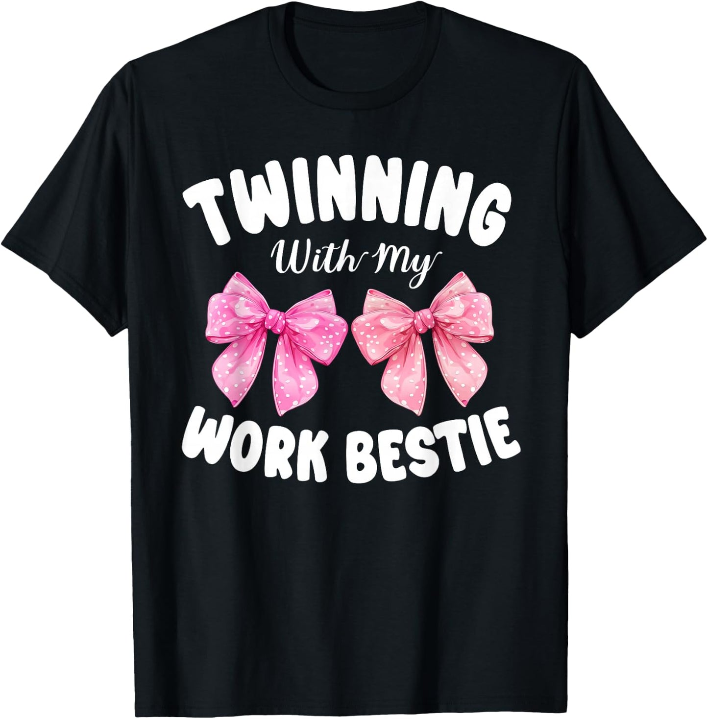 Pink Bow Twinning with My Work Bestie Friends Twins Day Girl T-Shirt - T-Shirt | Black