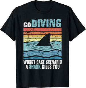 Funny Diver Go Diving Worst Case Scenario A Shark Kills You T-Shirt - T-Shirt | Black