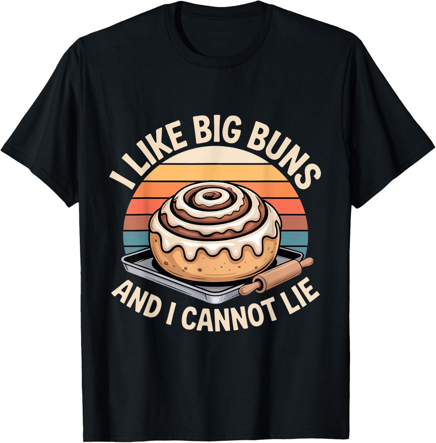 I Like Big Buns and I Cannot Lie Funny T-Shirt - T-Shirt | Black