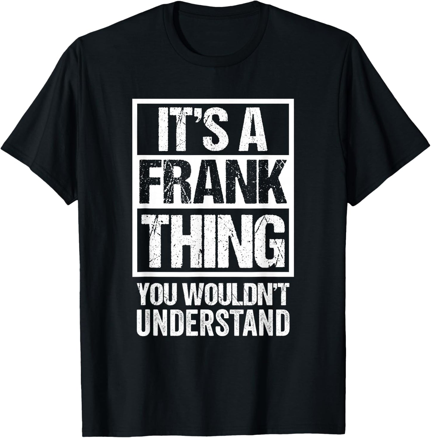 It's A Frank Thing You Wouldn't Understand First Name T-Shirt - T-Shirt | Black