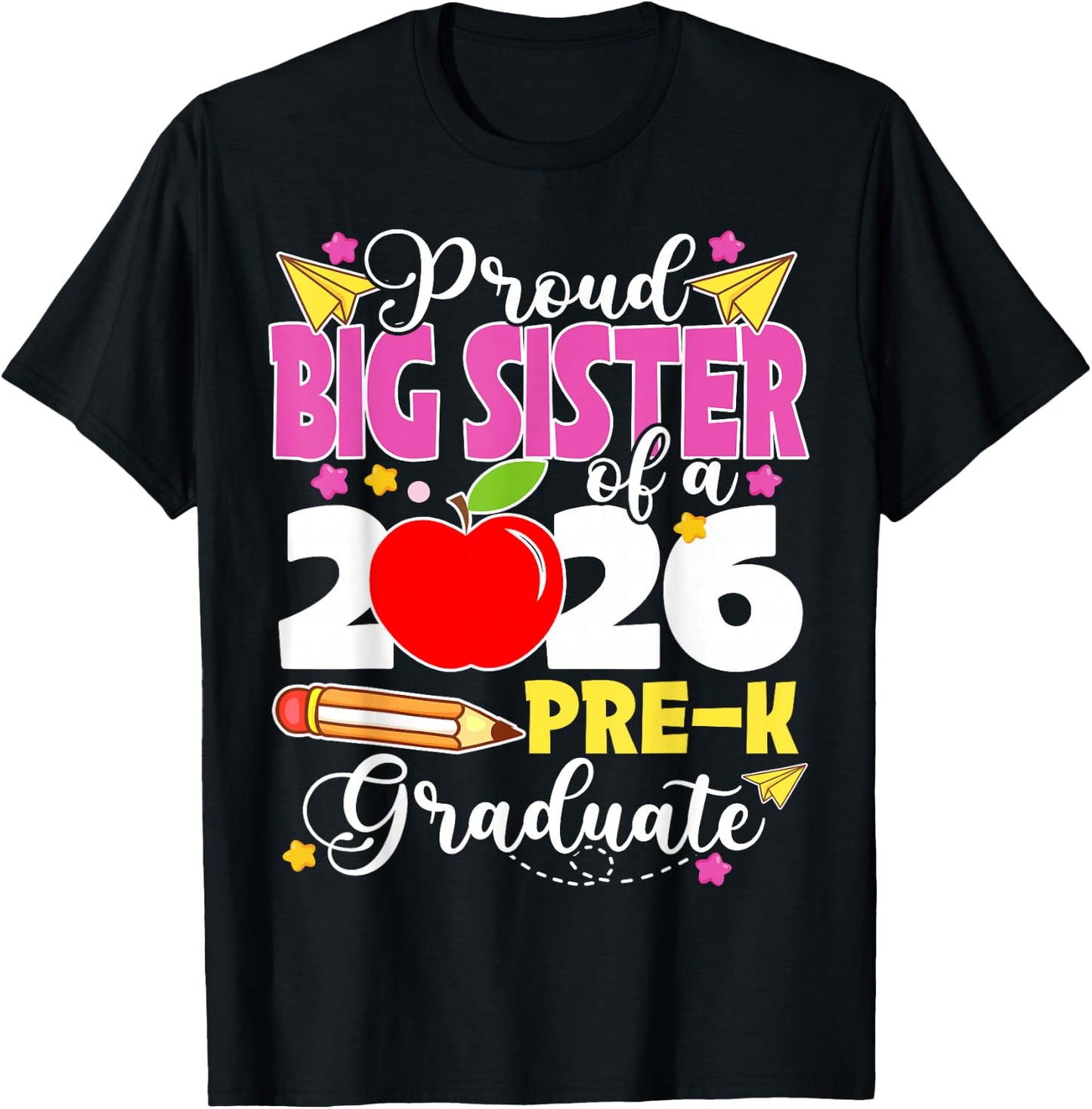 Proud Big Sister of 2026 Pre-K Graduate Mothers Day Grad T-Shirt - T-Shirt | Black