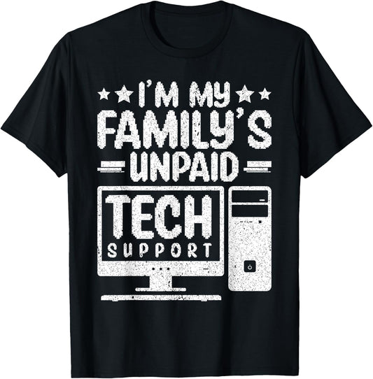I'm My Family's Unpaid Tech Support T-Shirt - T-Shirt | Black