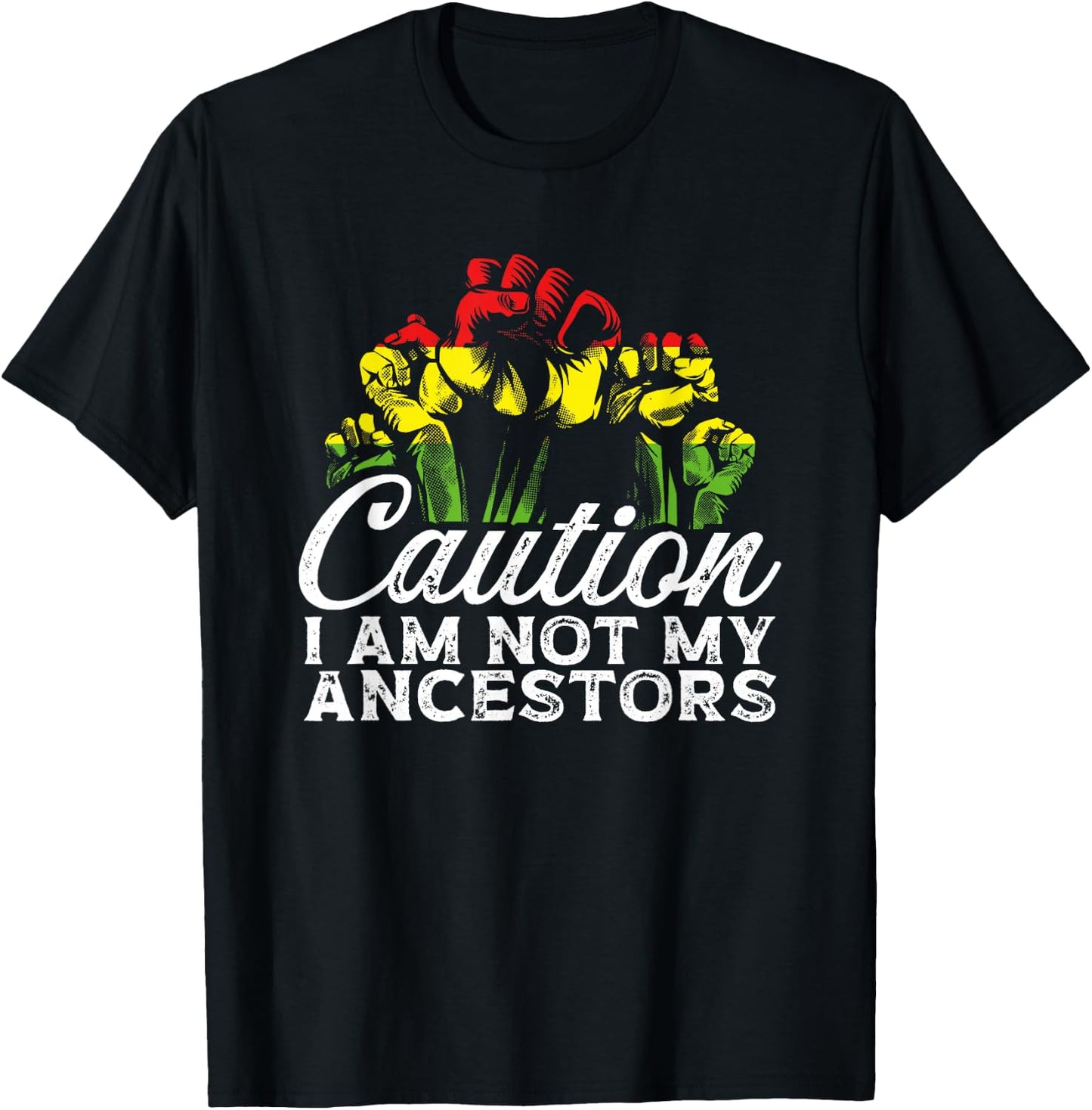 Caution I Am Not My Ancestors African American Black Pride T-Shirt - T-Shirt | Black