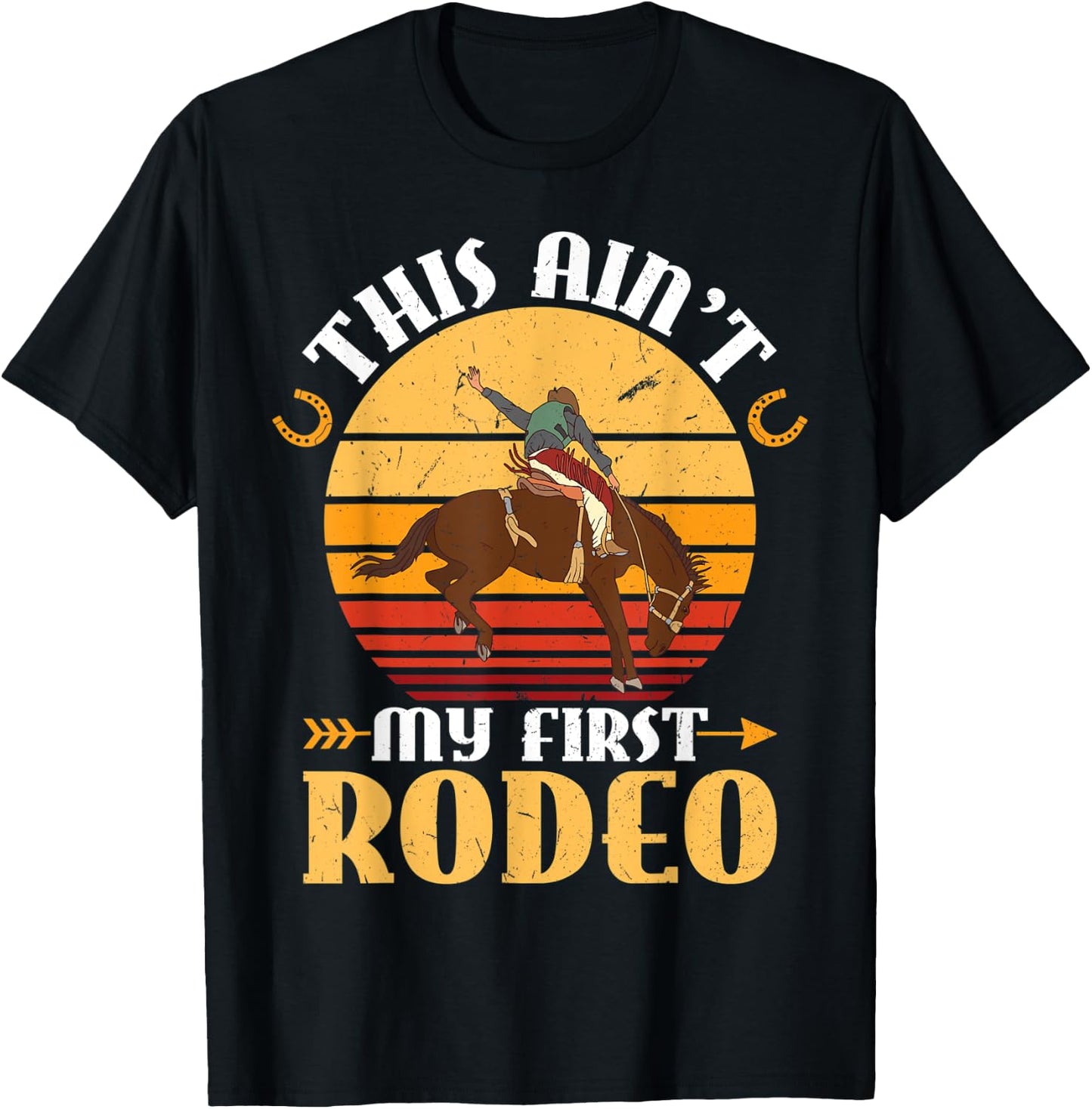 This Ain't My First Rodeo - Horse Riding Rodeo Cowboy T-Shirt - T-Shirt | Black