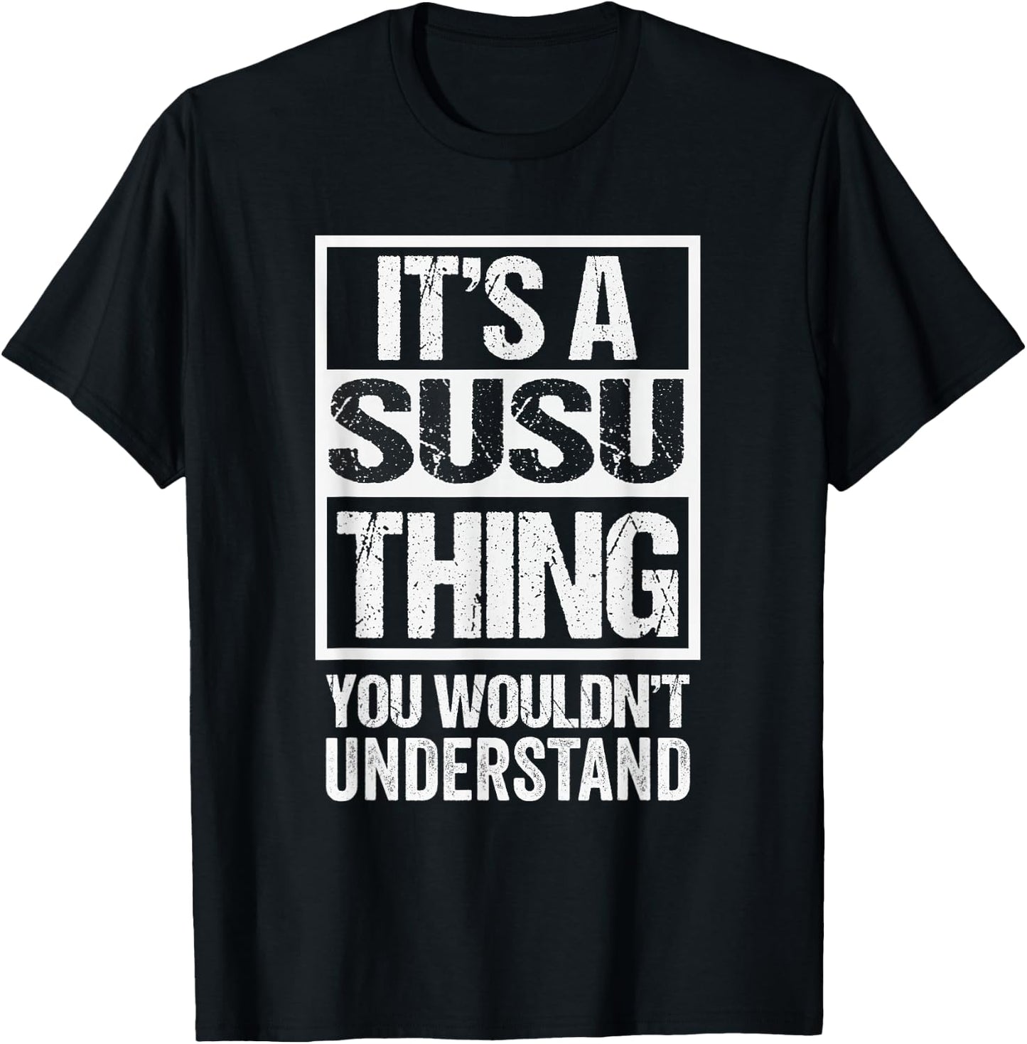 It's A Susu Thing You Wouldn't Understand First Name T-Shirt - T-Shirt | Black
