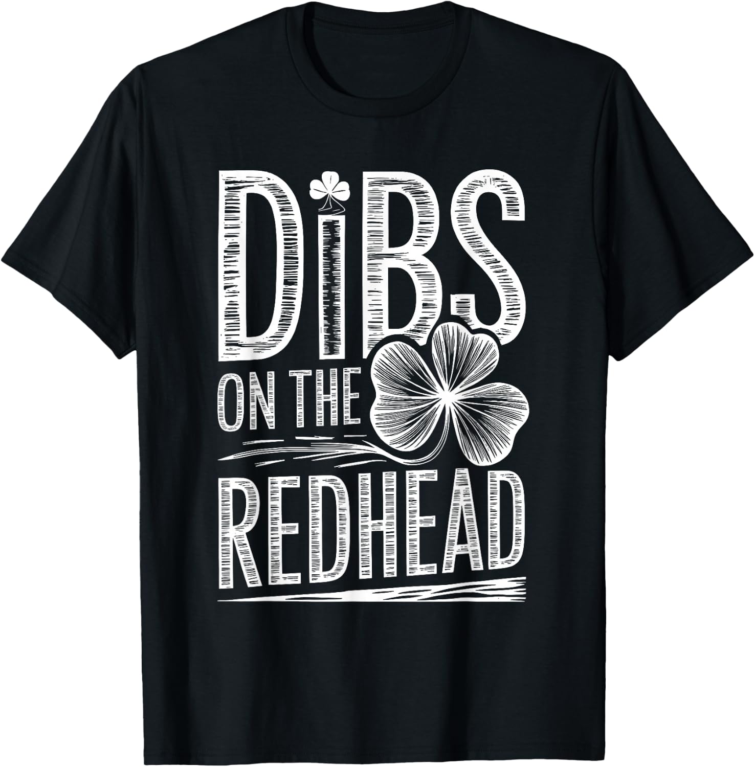 Dibs On The Redhead Funny Irish Clover St Patricks Day T-Shirt - T-Shirt | Black