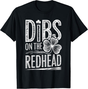 Dibs On The Redhead Funny Irish Clover St Patricks Day T-Shirt - T-Shirt | Black