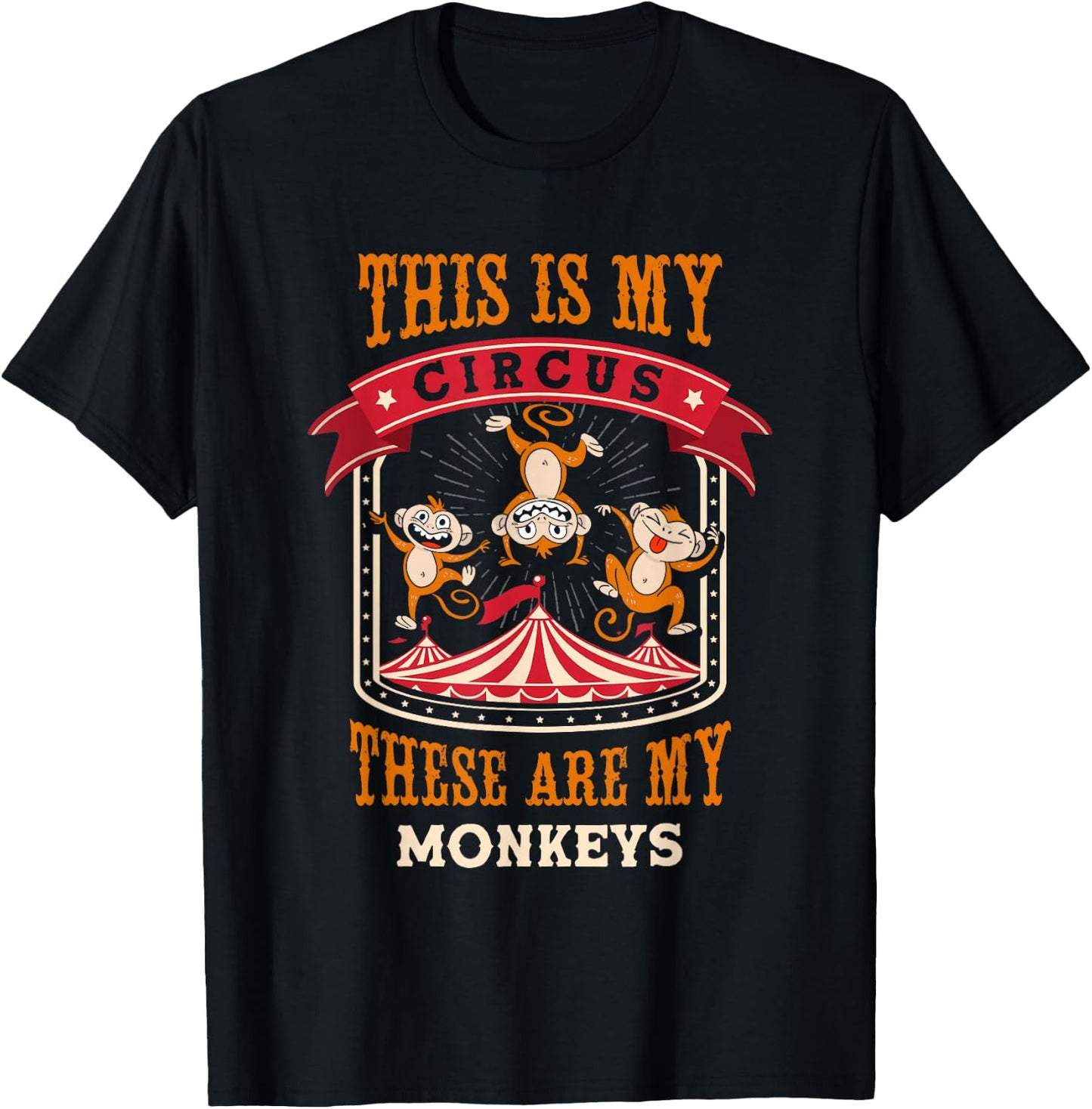 This is My Circus and These are My Monkeys Carnival T-Shirt - T-Shirt | Black
