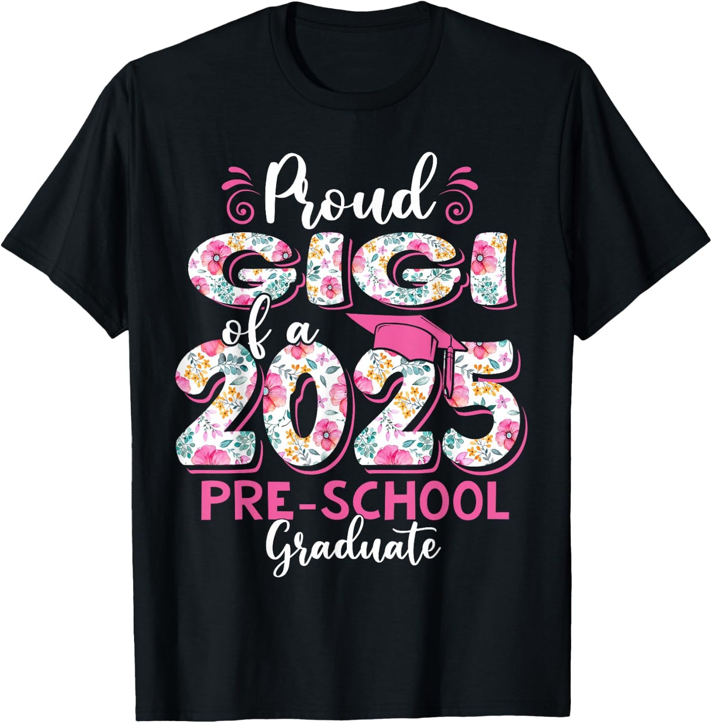 Proud Gigi Of 2025 Pre-school Graduate Graduation Pre-K T-Shirt - T-Shirt | Black