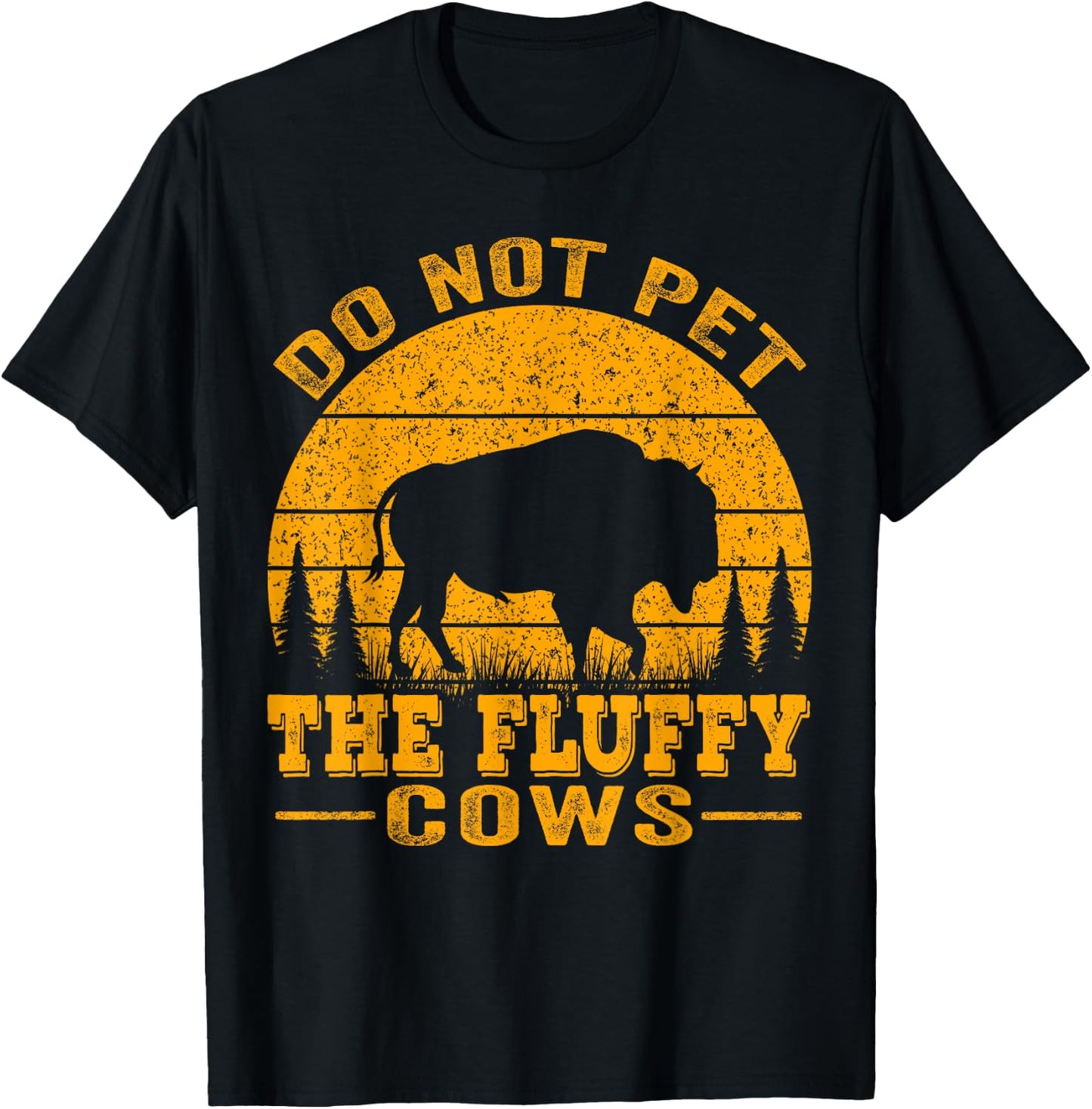 Do Not Pet The Fluffy Cows, Bison Retro Vintage T-Shirt - T-Shirt | Black