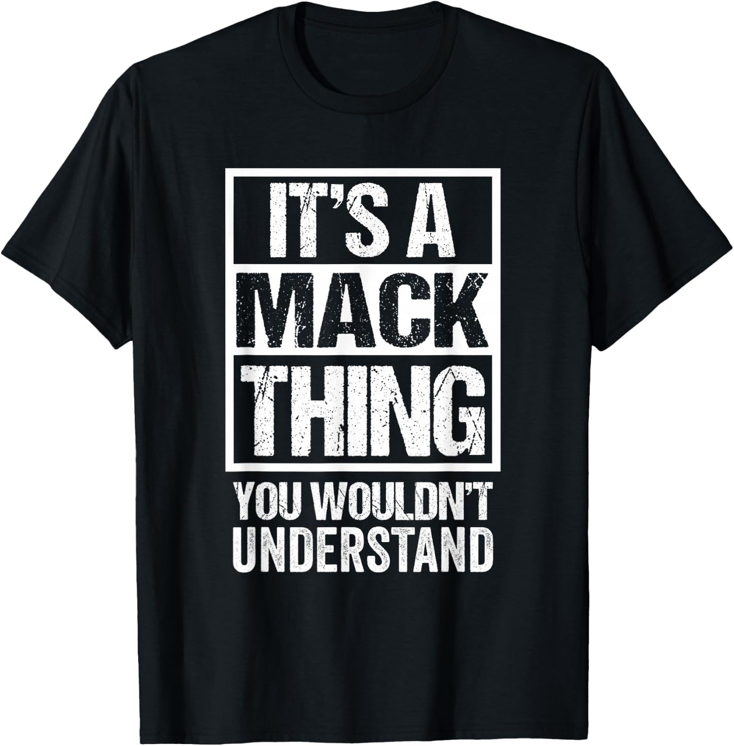 It's A Mack Thing You Wouldn't Understand Surname Name T-Shirt - T-Shirt | Black