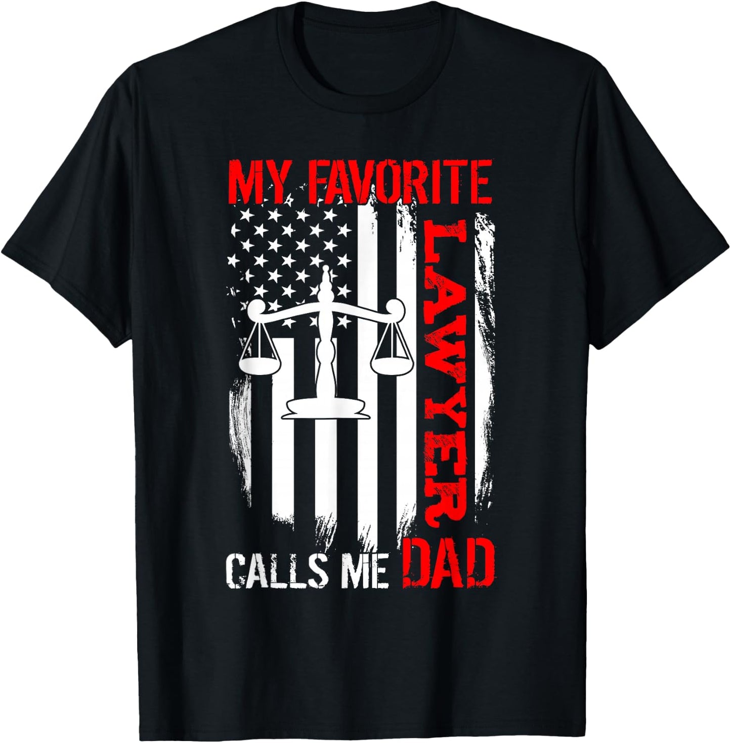 My Favorite Lawyer Calls Me Dad Usa Flag Father's Day T-Shirt - T-Shirt | Black