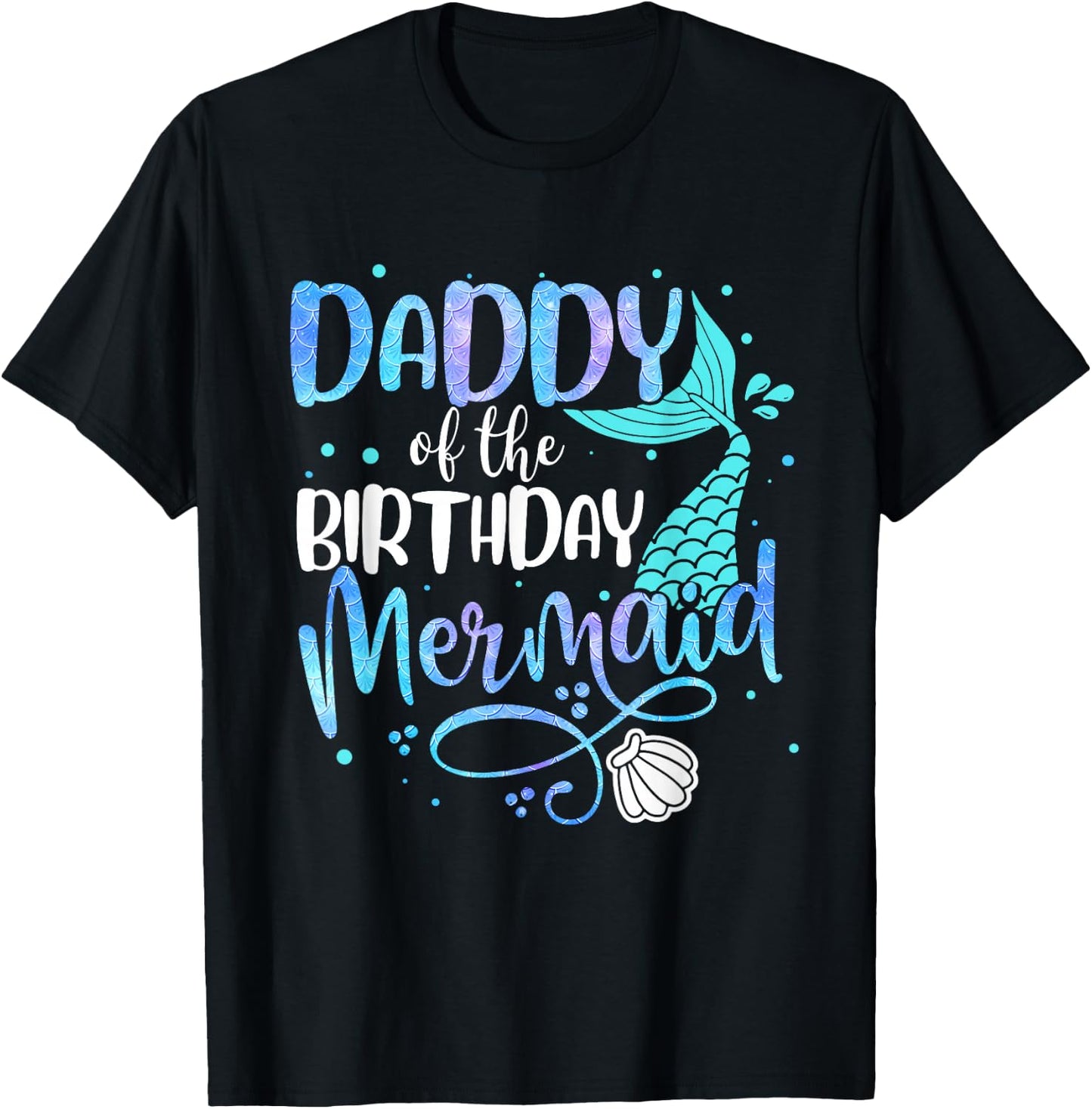 Daddy Of The Birthday Mermaid Family Matching Party Squad T-Shirt - T-Shirt | Black