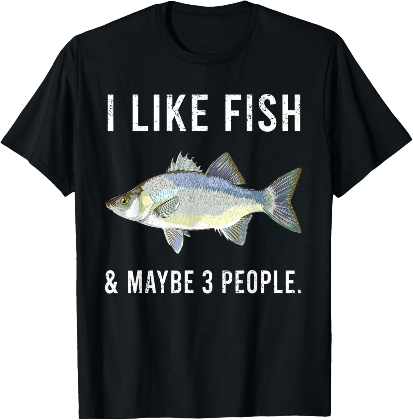 Funny I Like White Bass Fish And Maybe 3 People T-Shirt - T-Shirt | Black