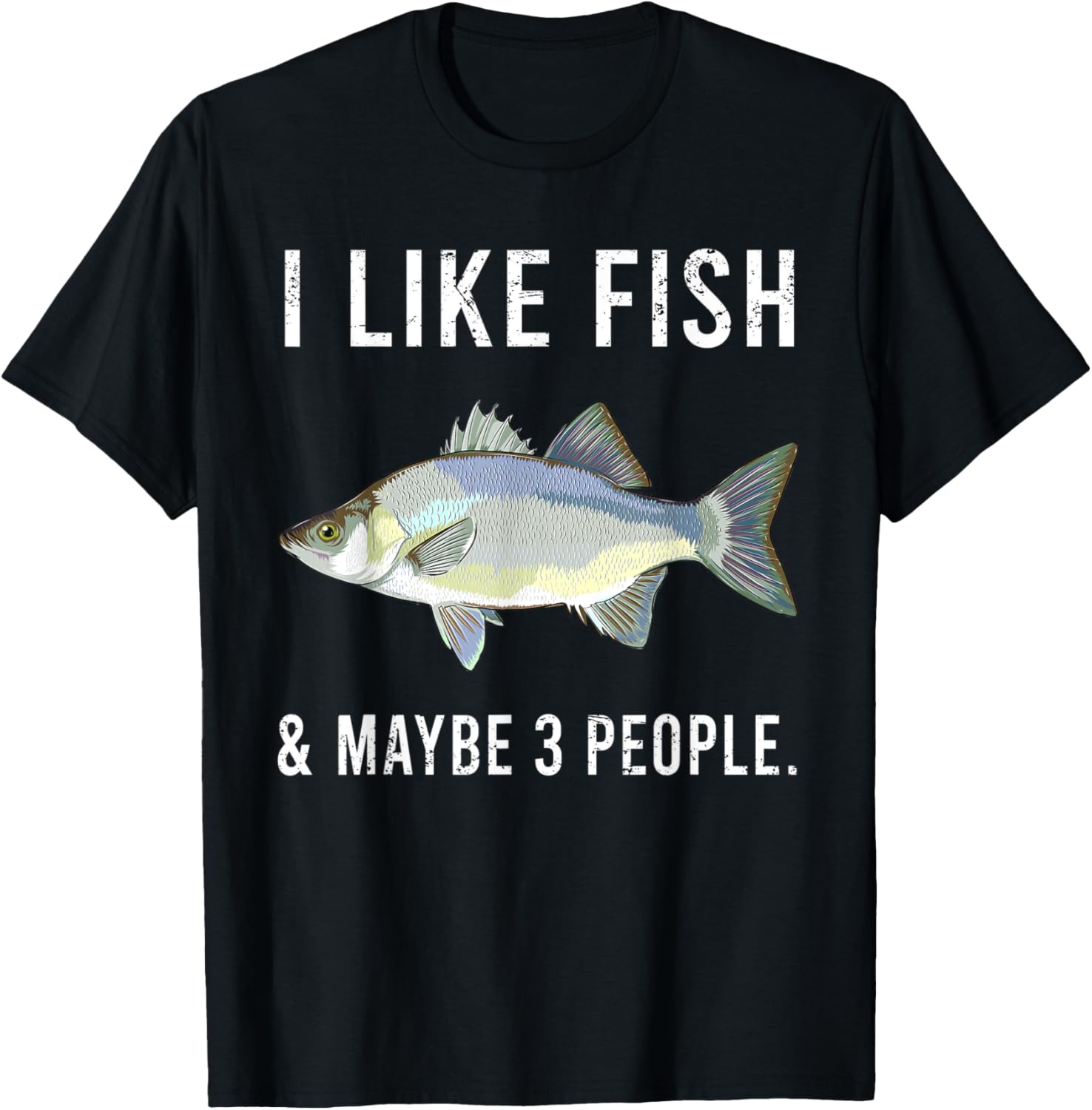 Funny I Like White Bass Fish And Maybe 3 People T-Shirt - T-Shirt | Black