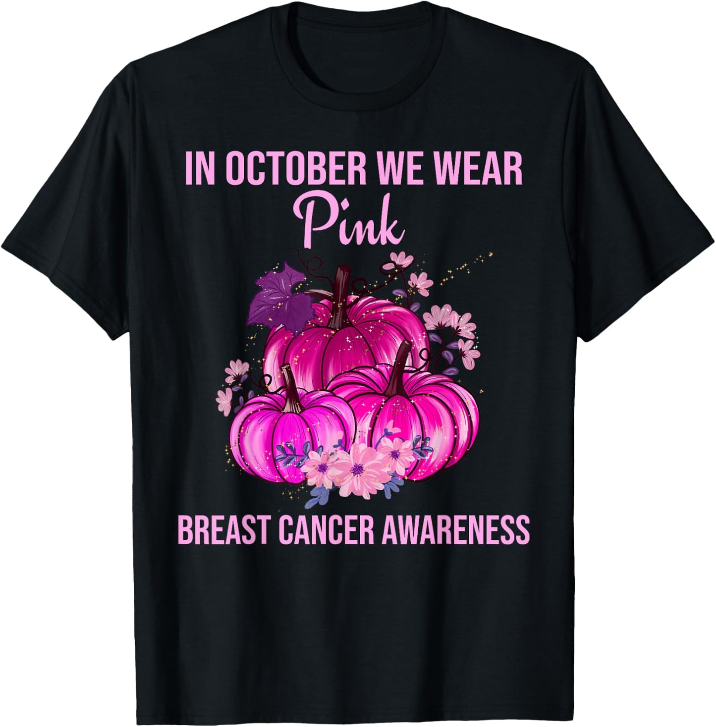 In October We Wear Pink Thanksgiving Breast Cancer Awareness T-Shirt - T-Shirt | Black