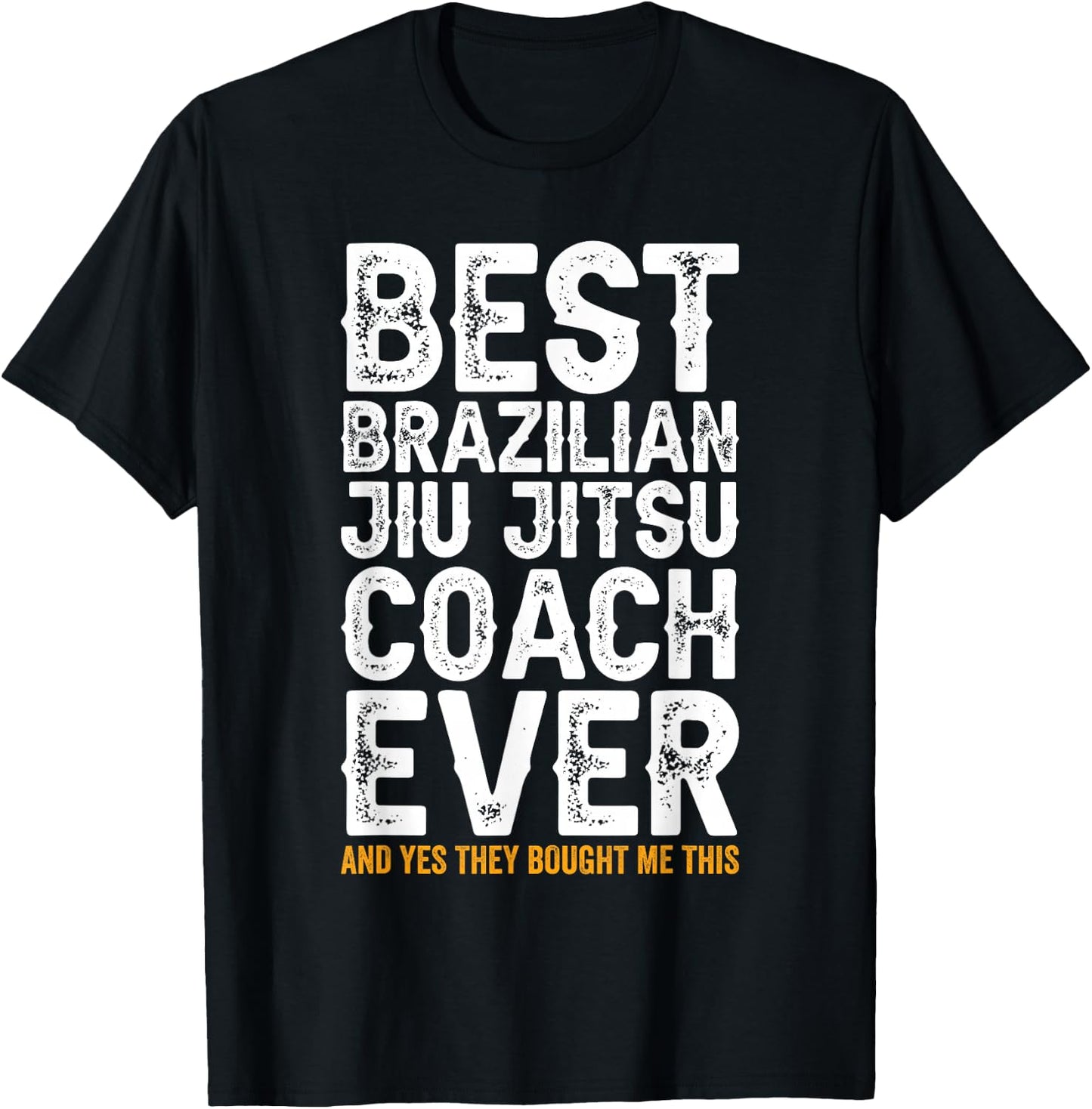 Best Coach Ever And Bought Me This - Jiu Jitsu Coach T-Shirt - T-Shirt | Black
