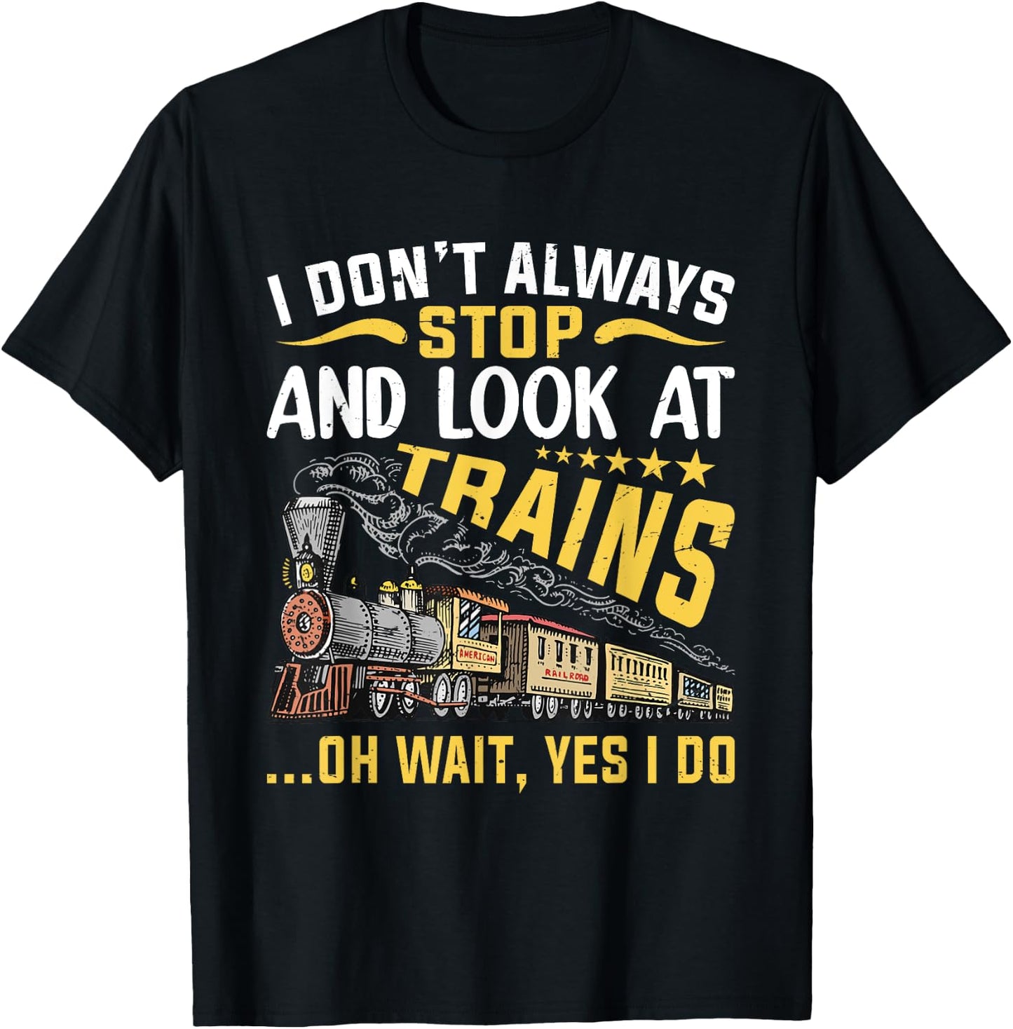 I Don't Always Stop Look At Trains Railroad Train Lover Kid T-Shirt - T-Shirt | Black