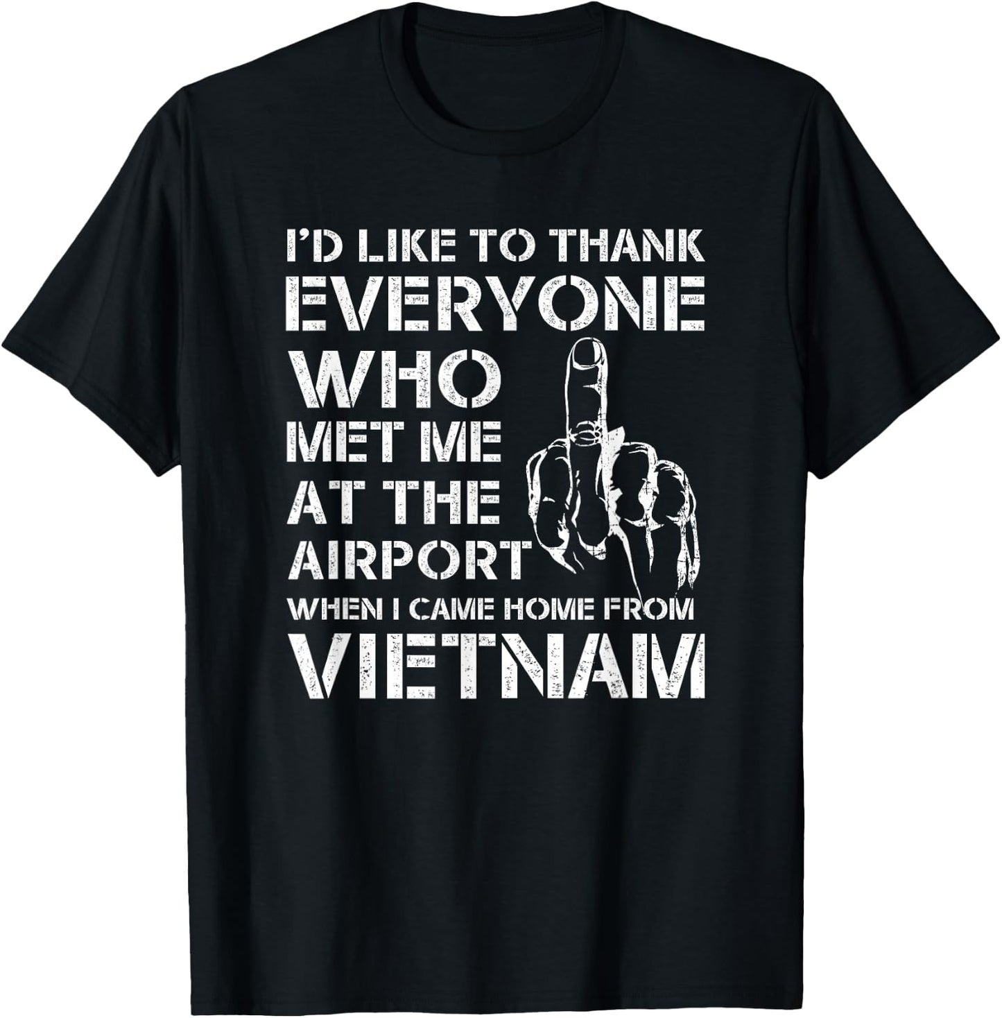 I’D LIKE TO THANK EVERYONE WHO MET ME AT THE AIRPORT Vietnam T-Shirt - T-Shirt | Black