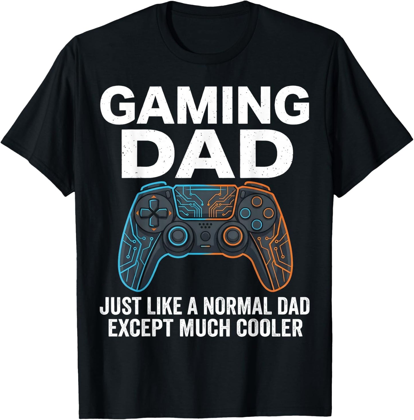Funny Gaming Dad Just Like a Normal Dad Except Much Cooler T-Shirt - T-Shirt | Black