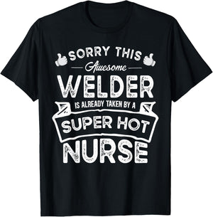 Sorry This Welder is Taken by a Nurse | Funny Couple T-Shirt - T-Shirt | Black
