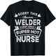 Sorry This Welder is Taken by a Nurse | Funny Couple T-Shirt - T-Shirt | Black