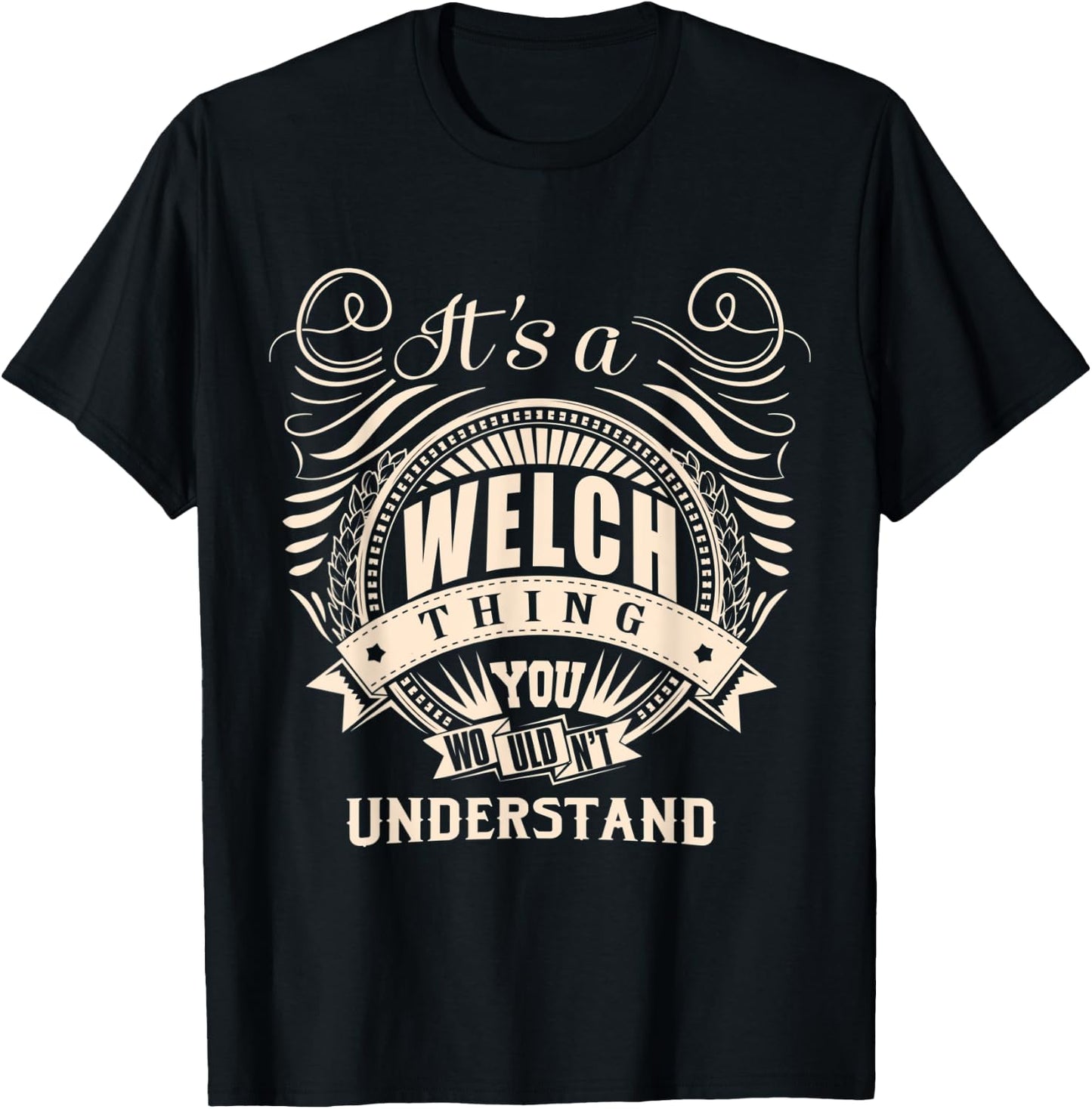 It's a WELCH thing you wouldn't understand Gift T-Shirt - T-Shirt | Black