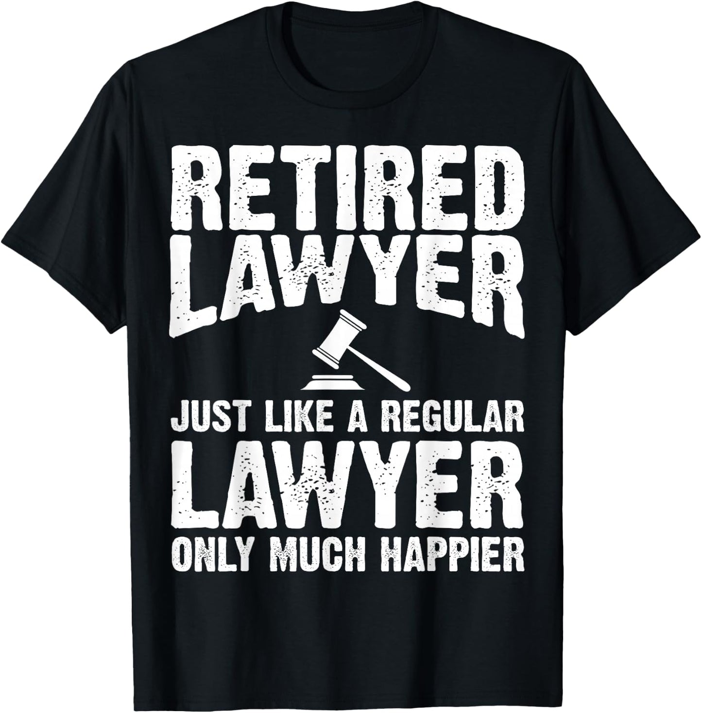 Retired Lawyer Apparel - Top Funny Lawyers Design T-Shirt - T-Shirt | Black