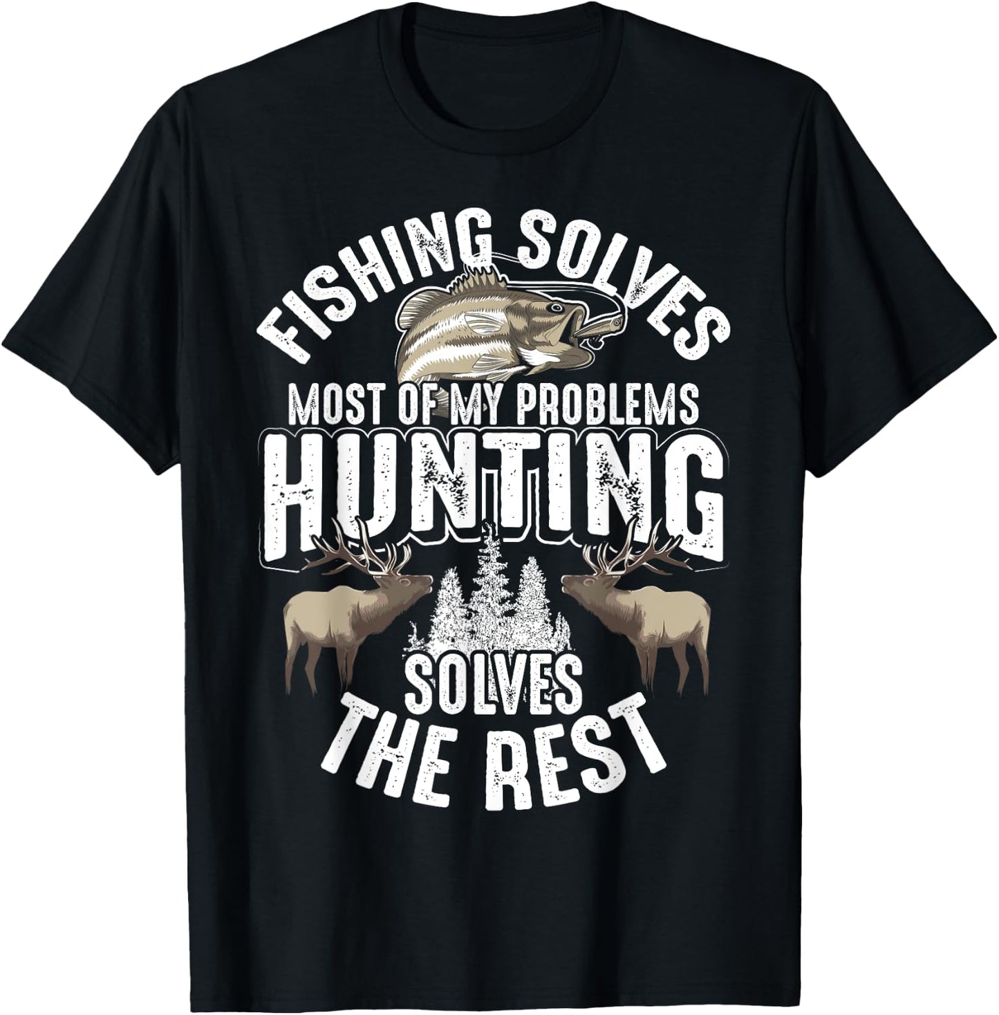 Cool Fishing Hunting Solve My Problems | Funny Hunter Gift T-Shirt - T-Shirt | Black