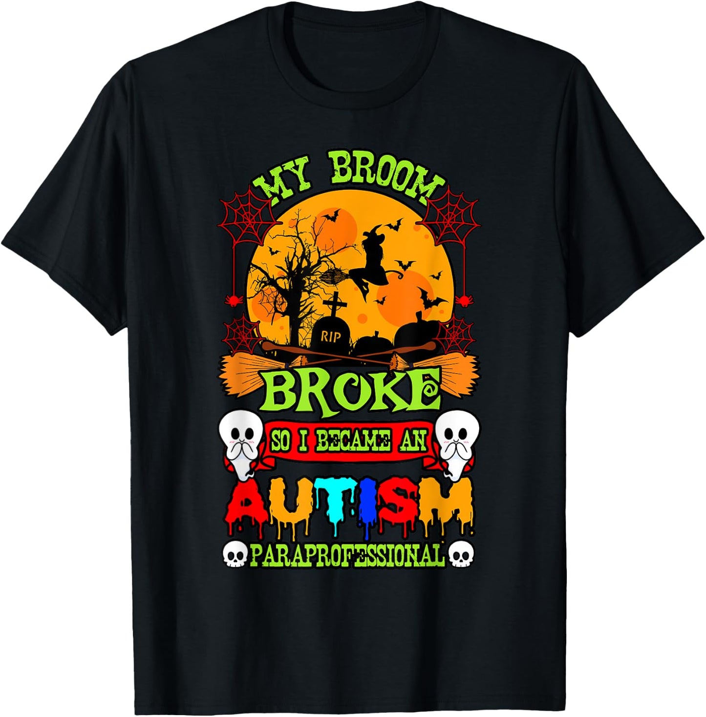 Autism ASD Awareness Halloween Broom Broke Paraprofessional T-Shirt - T-Shirt | Black