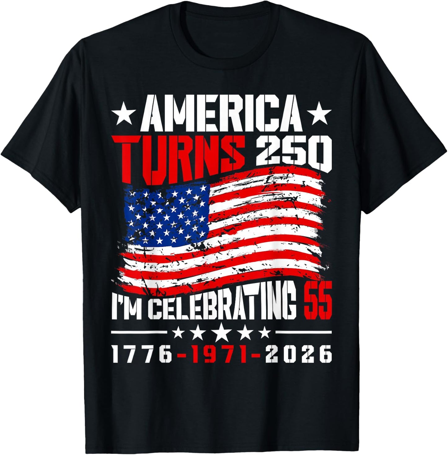 America Turns 250 I'm Celebrating 55th Birthday USA Flag T-Shirt - T-Shirt | Black