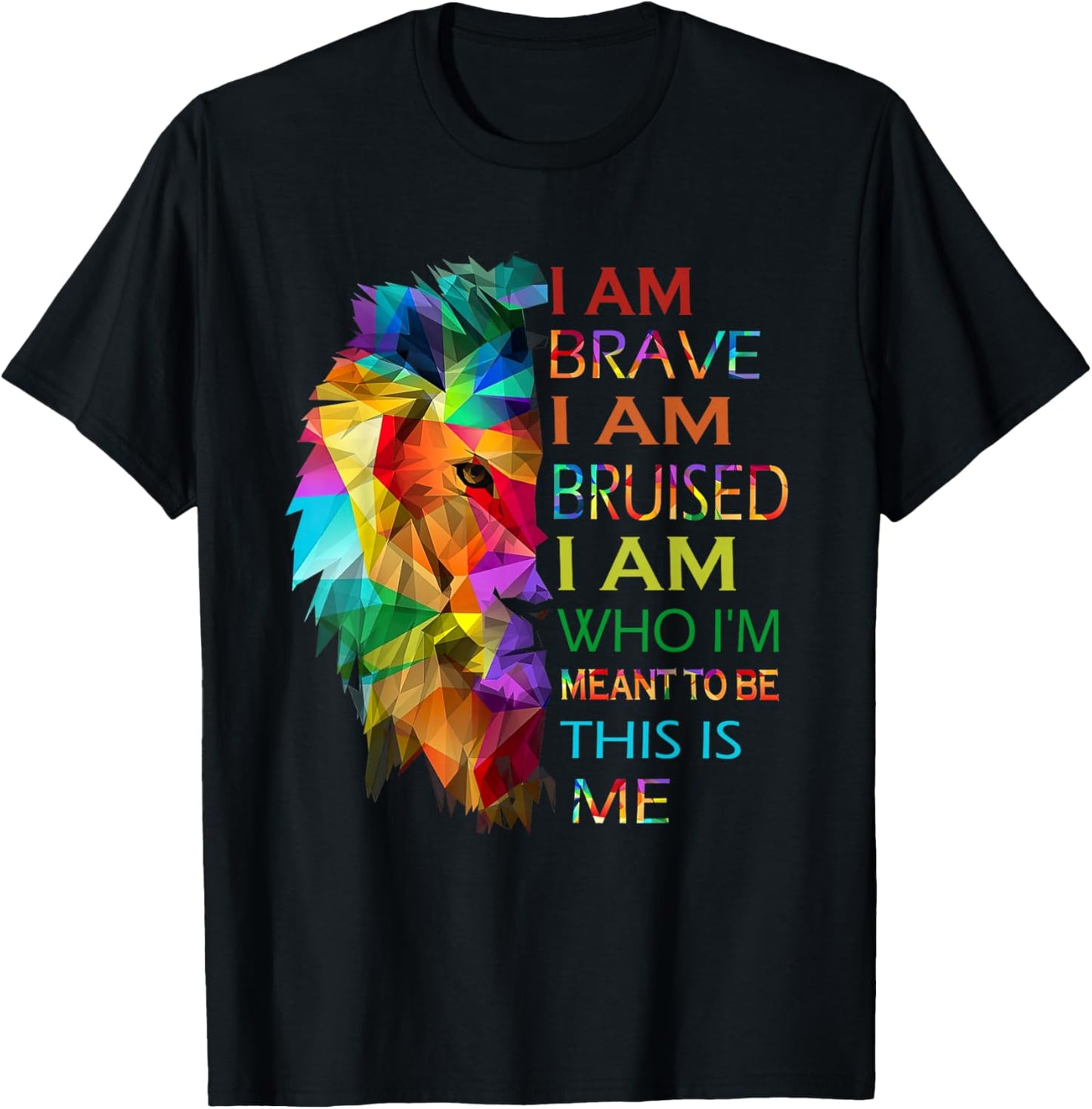I am brave i am bruised i am who i'm meant to be this is me T-Shirt - T-Shirt | Black