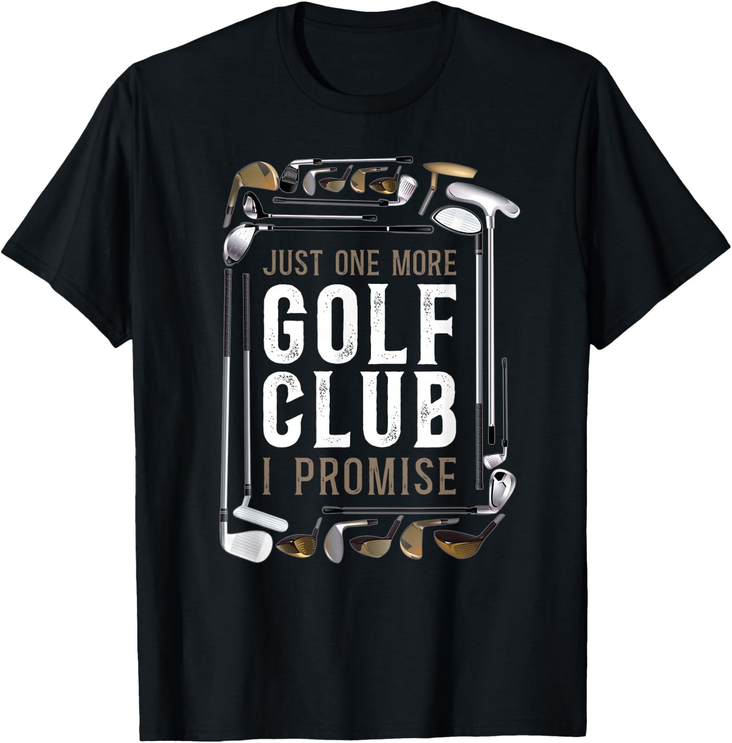 Golf Vintage Clubs Just One More Golf Club I Promise T-Shirt - T-Shirt | Black