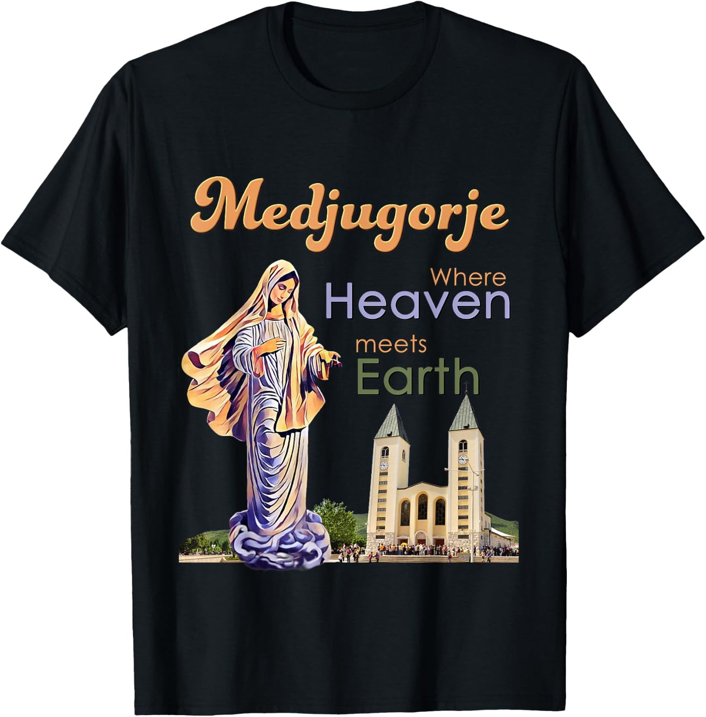 Medjugorje Where Heaven meets Earth T-Shirt - T-Shirt | Black