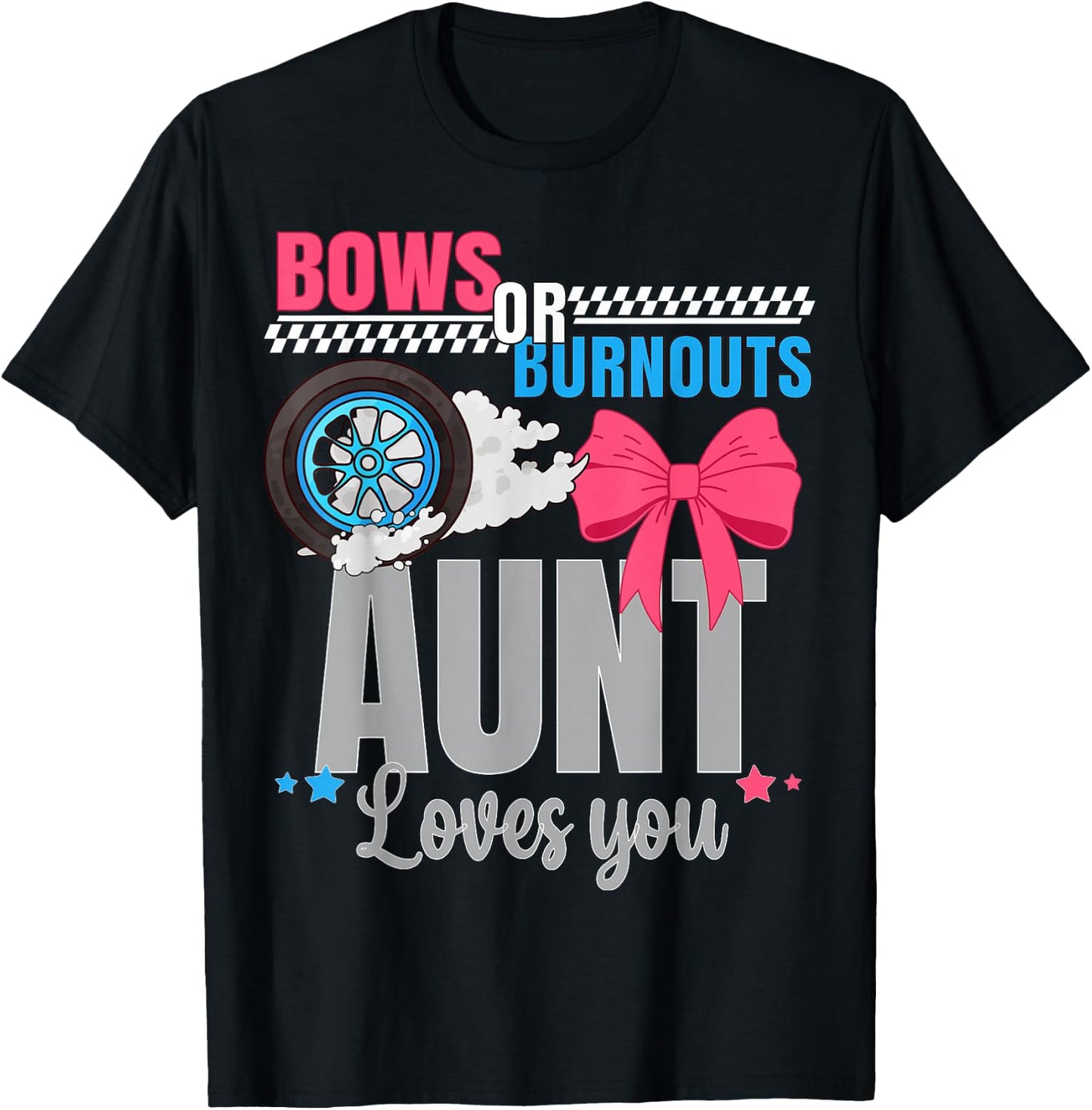 Burnouts Or Bows Aunt Loves You Gender Reveal Party Auntie T-Shirt - T-Shirt | Black