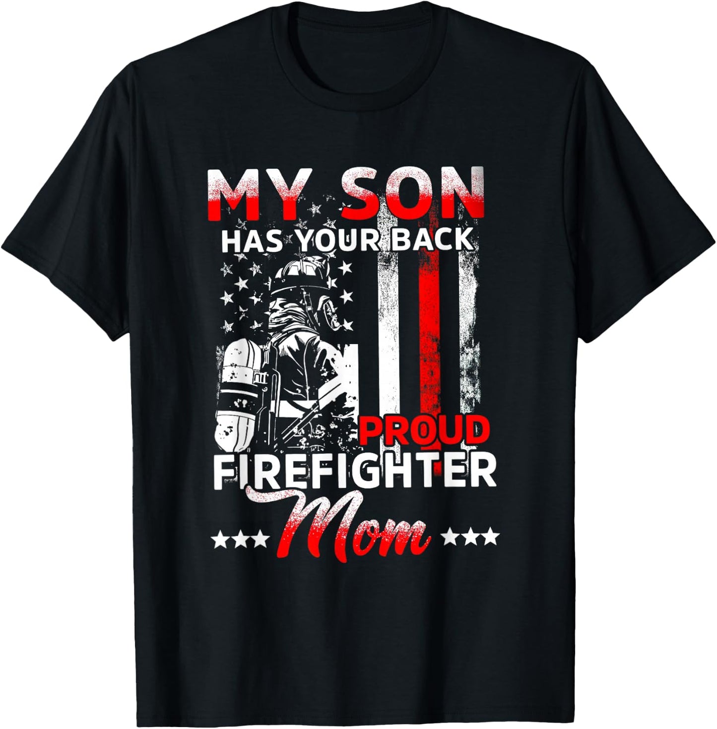 My Son has Your Back Proud Firefighter mom Mother's Day T-Shirt - T-Shirt | Black