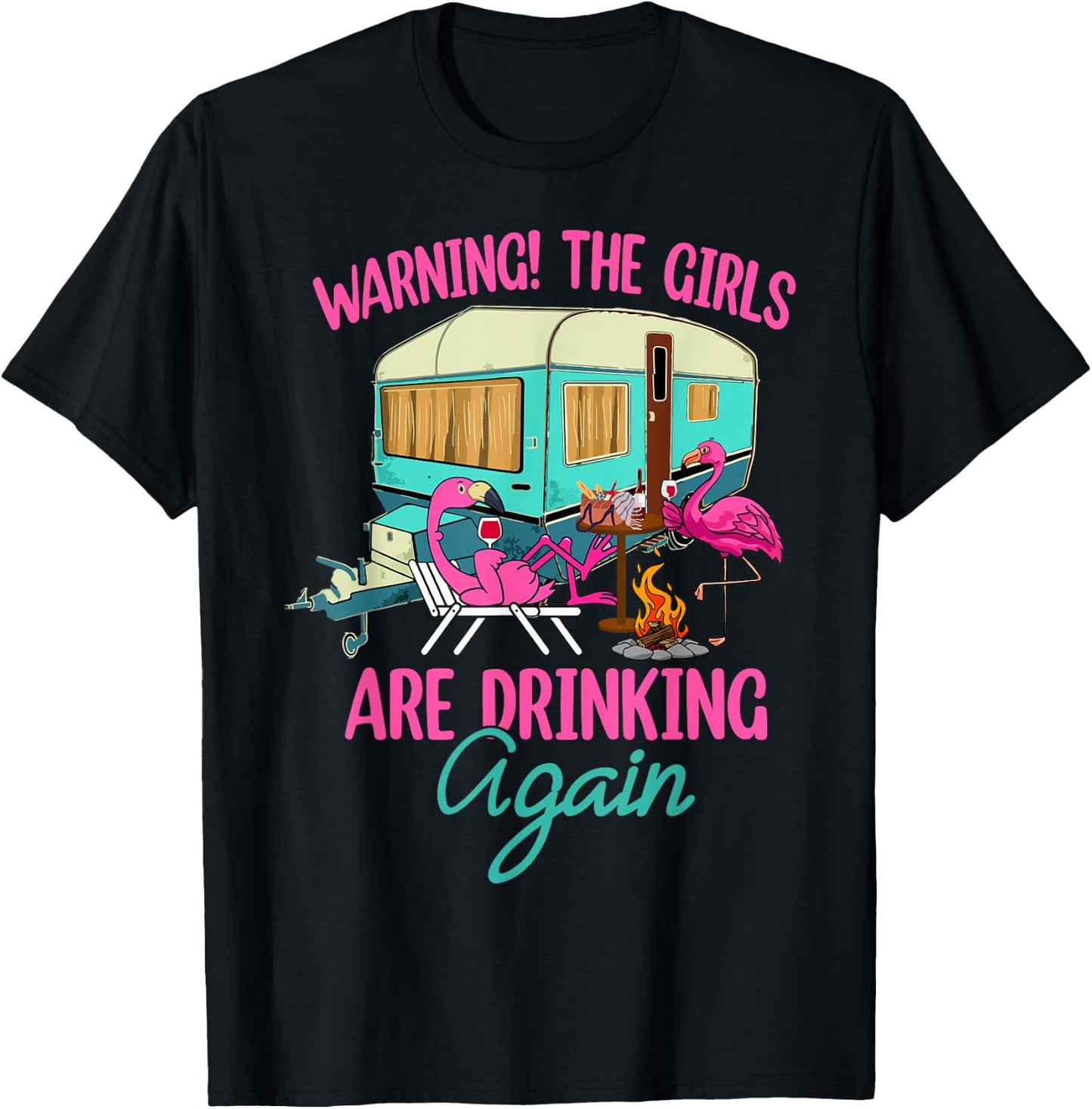 Warning The Girls Are Drinking Again Flamingo Funny T-Shirt - T-Shirt | Black